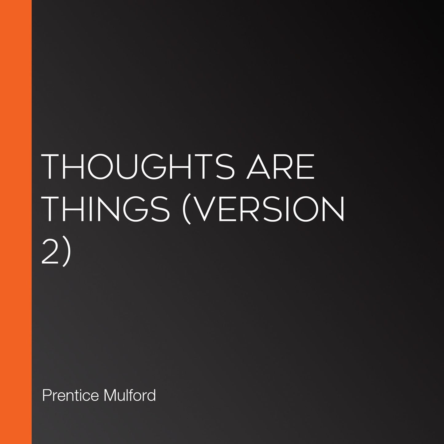 Thoughts are Things (Version 2)
