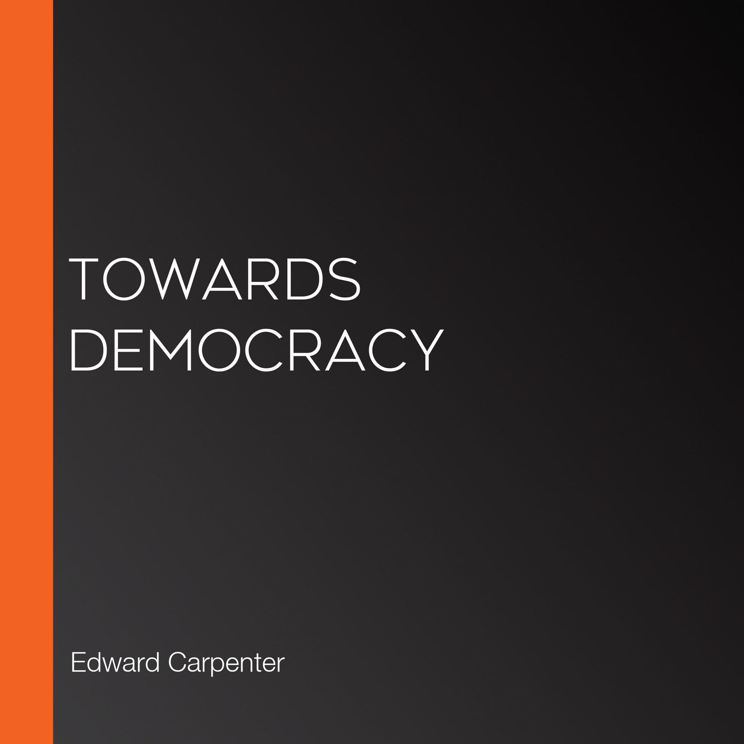 Towards Democracy