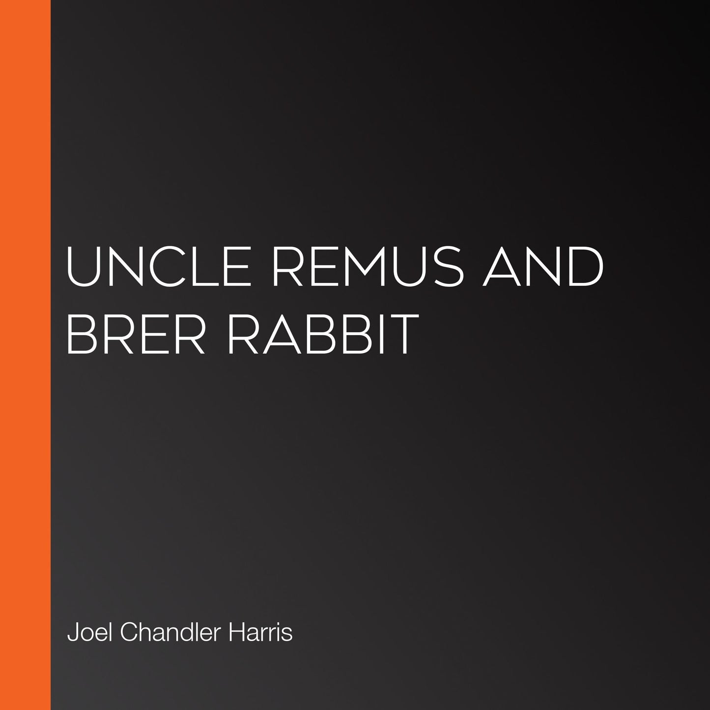 Uncle Remus and Brer Rabbit