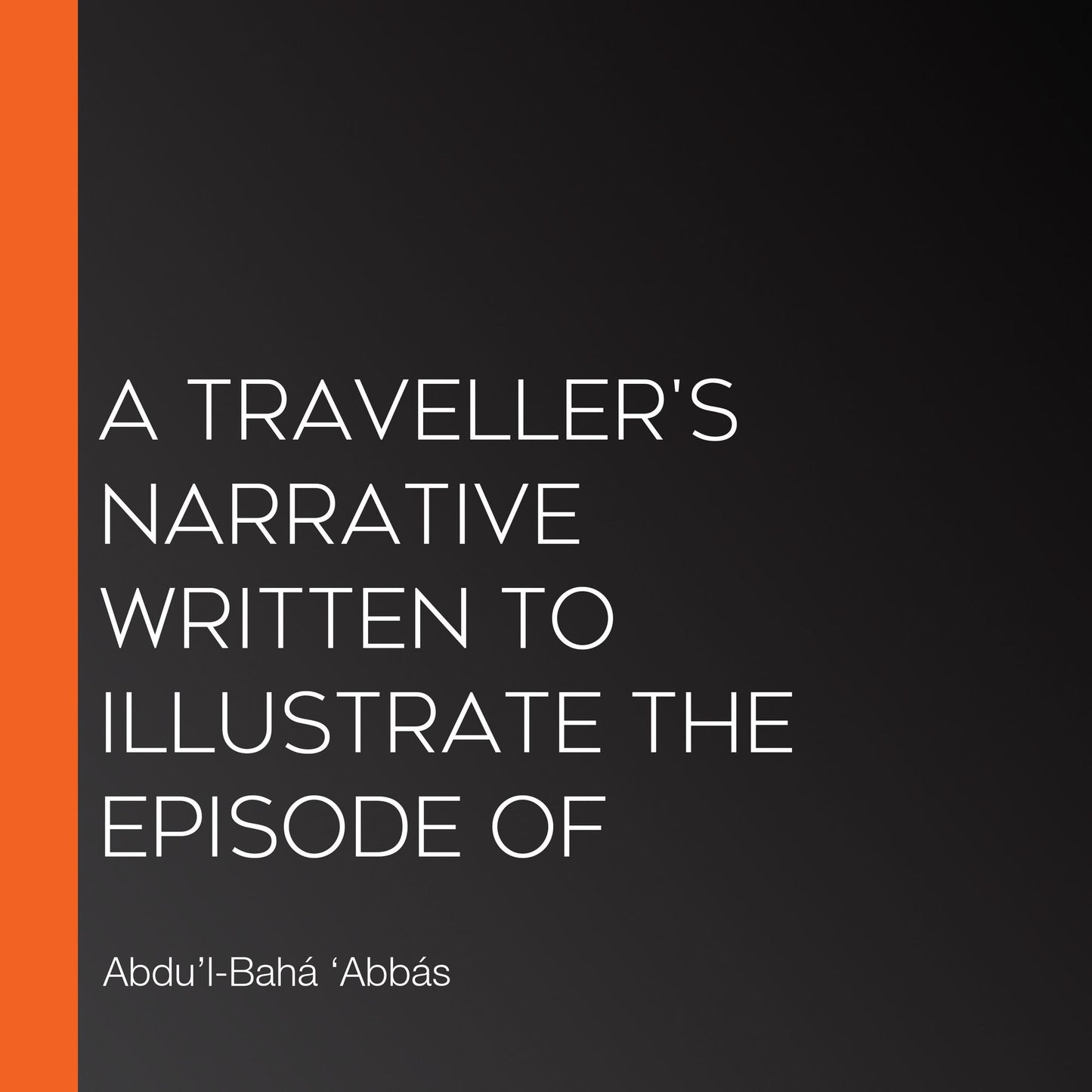 A Traveller's Narrative Written to Illustrate the Episode of
