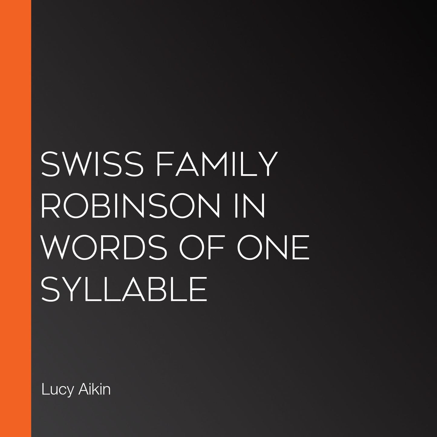 Swiss Family Robinson in Words of One Syllable