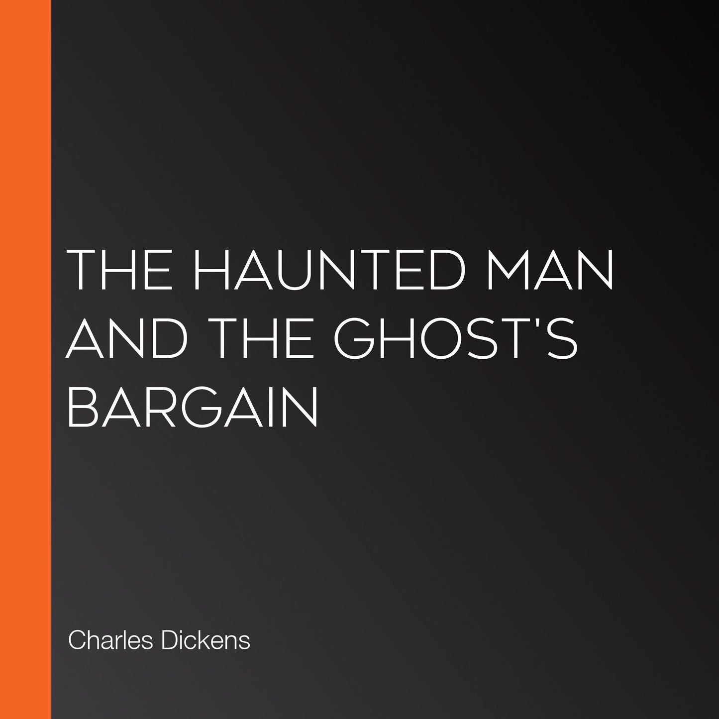 The Haunted Man and the Ghost's Bargain