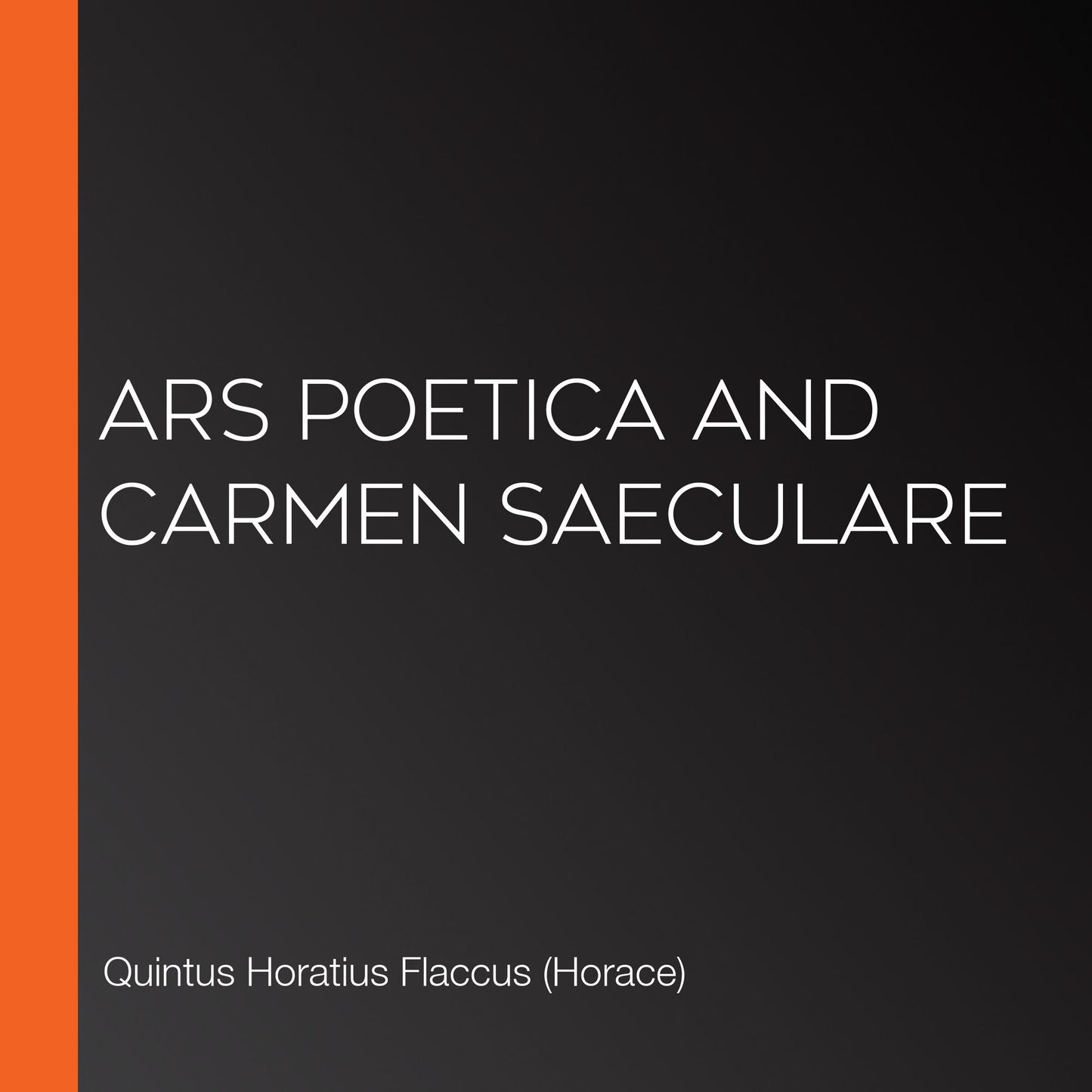 Ars Poetica and Carmen Saeculare