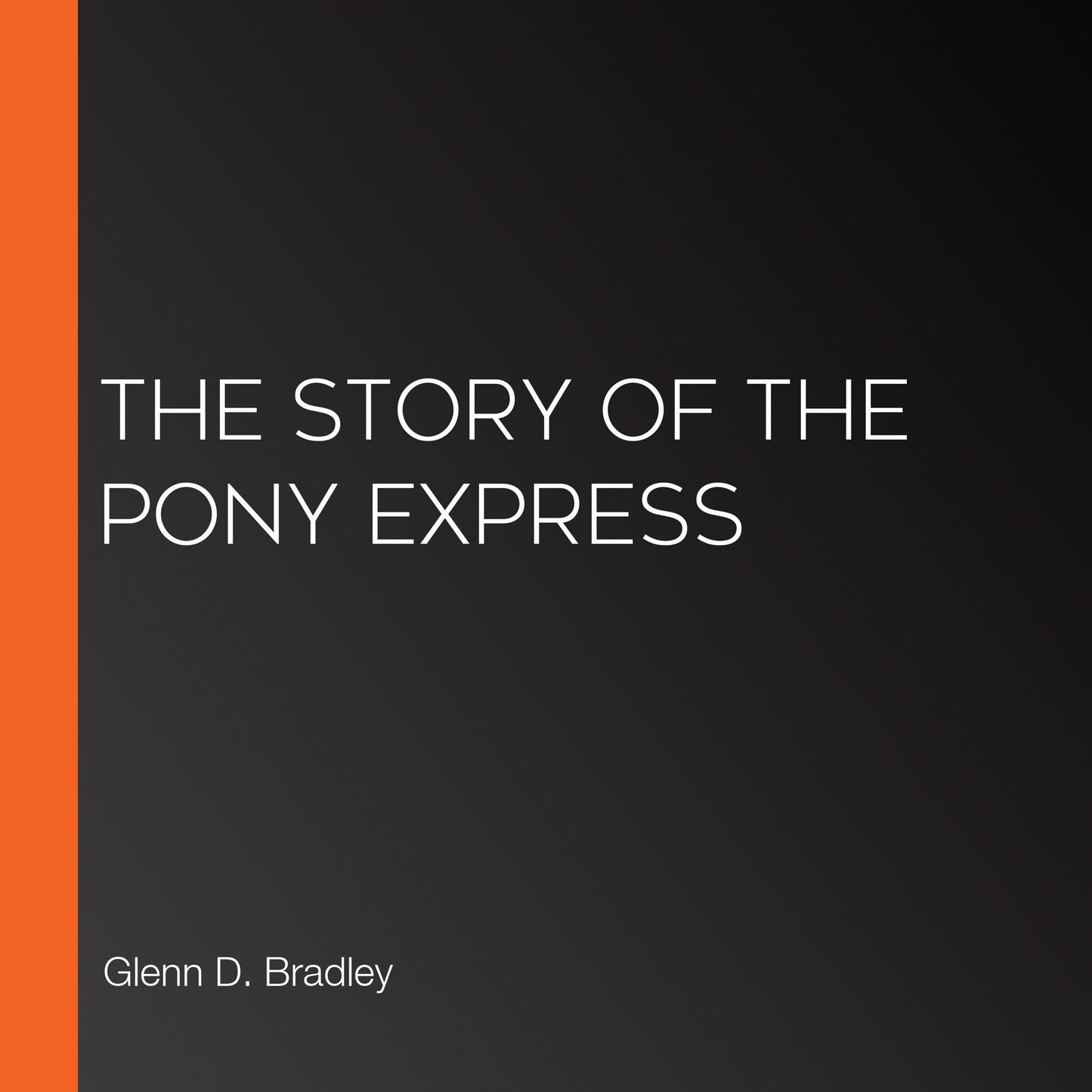The Story of the Pony Express