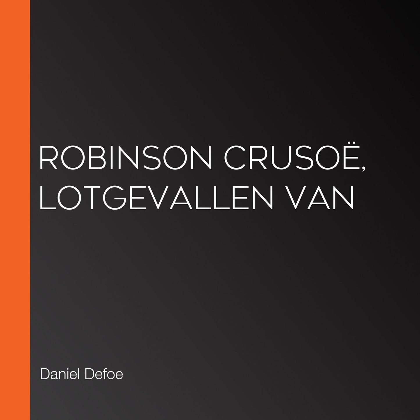 Robinson CrusoÃ«, Lotgevallen van
