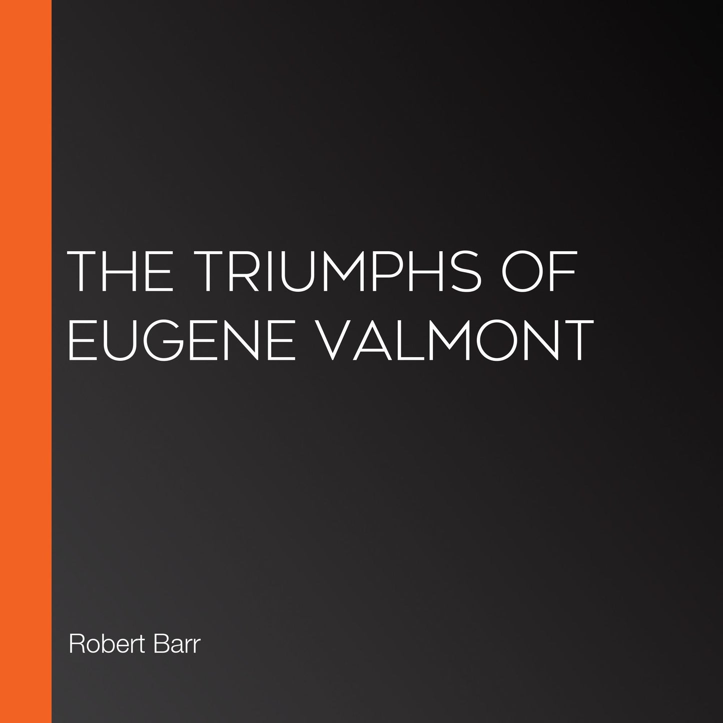 The Triumphs of Eugene Valmont