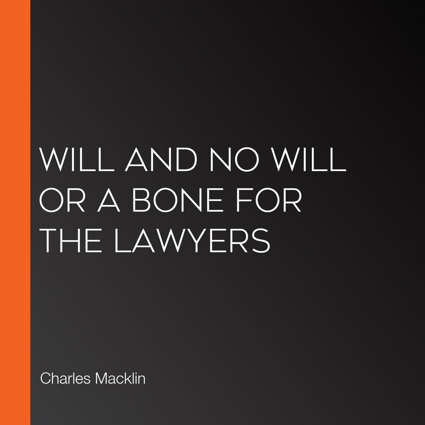 Will and No Will or a Bone for the Lawyers