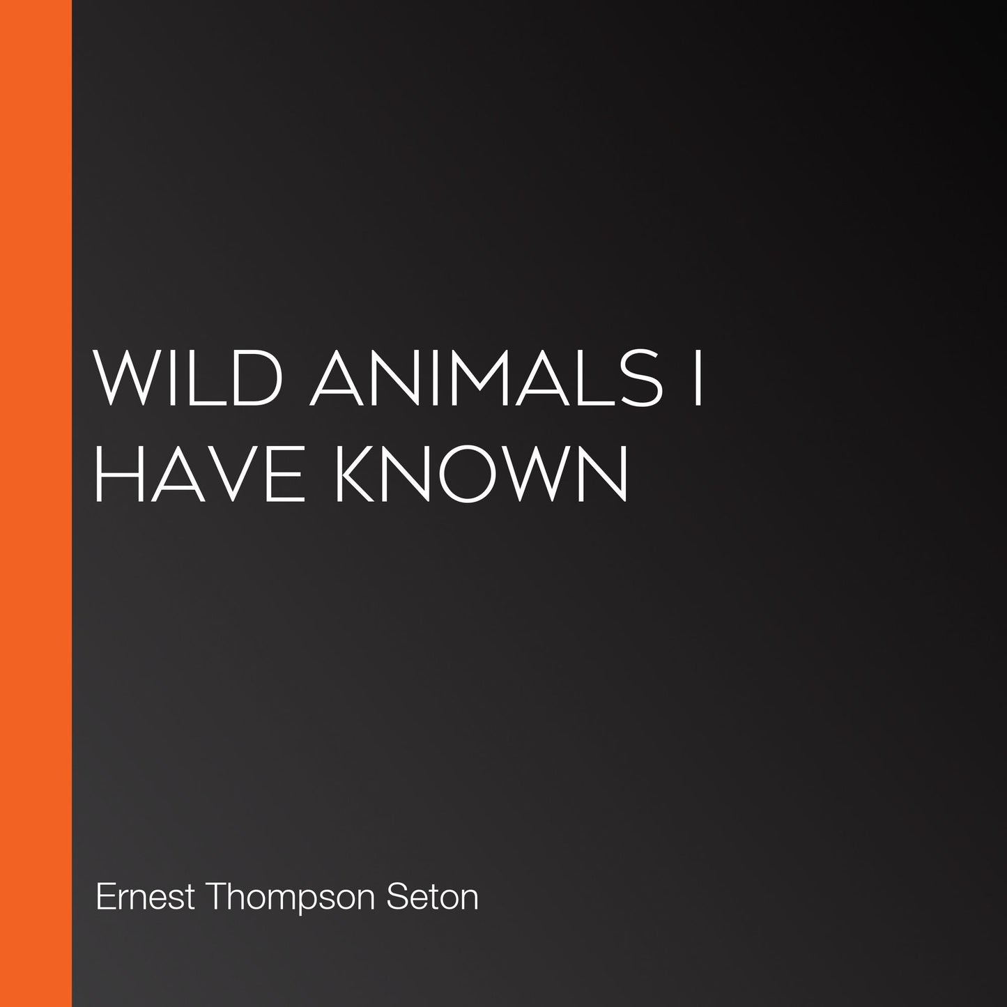 Wild Animals I Have Known