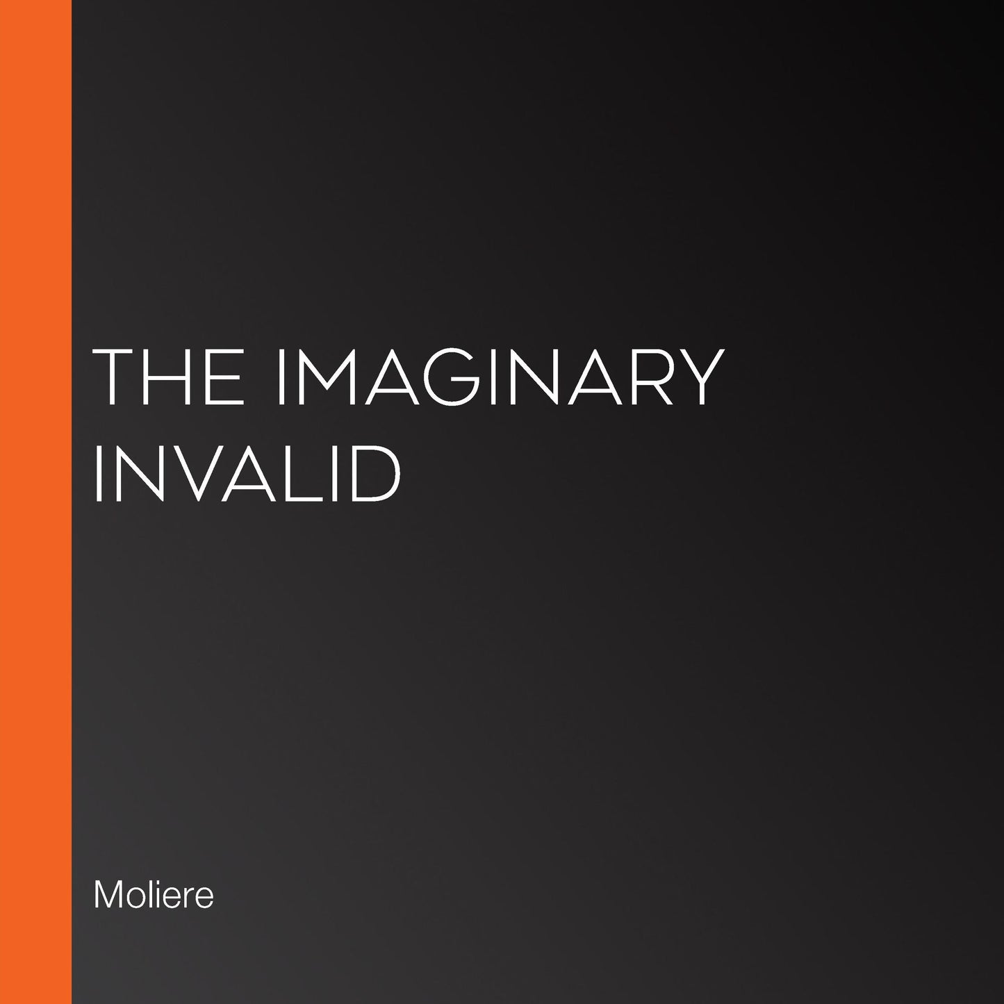 The Imaginary Invalid