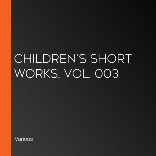 Children's Short Works, Vol. 003