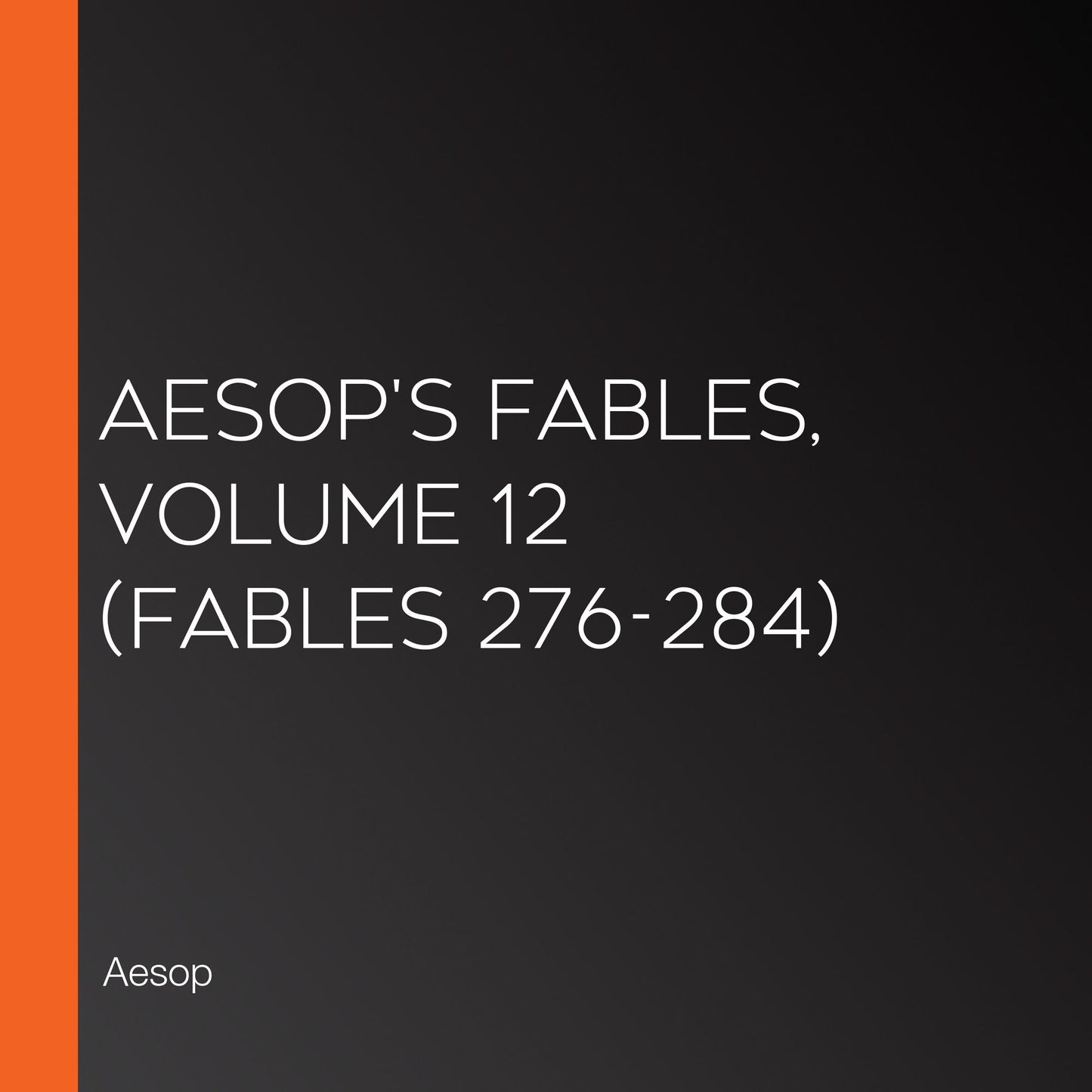 Aesop's Fables, Volume 12 (Fables 276-284)