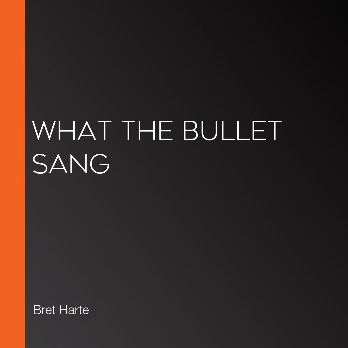 What the Bullet Sang