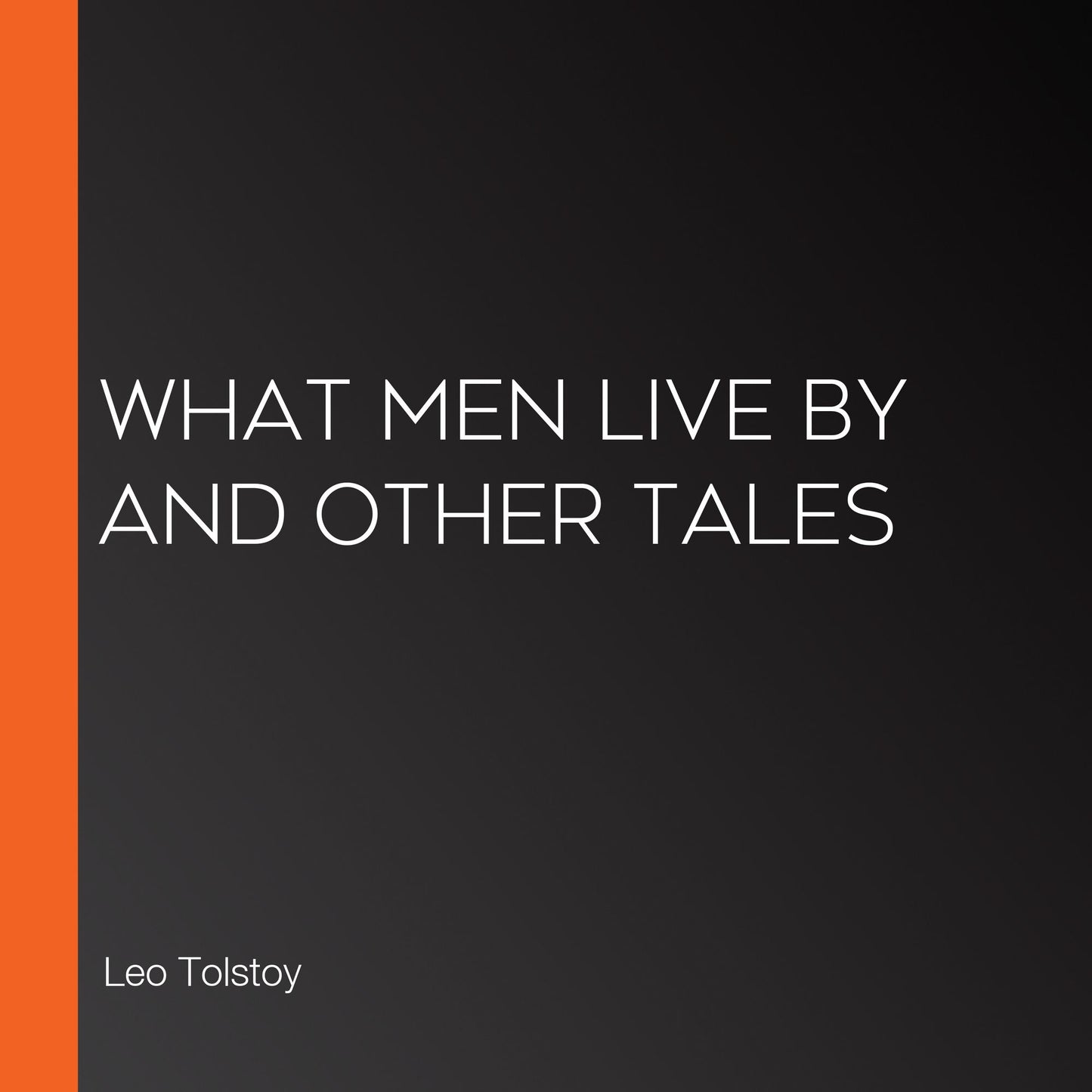 What Men Live By and Other Tales