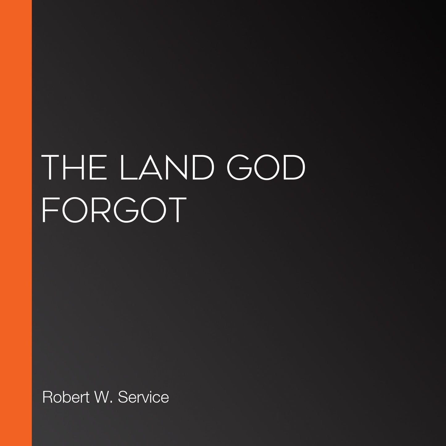 The Land God Forgot