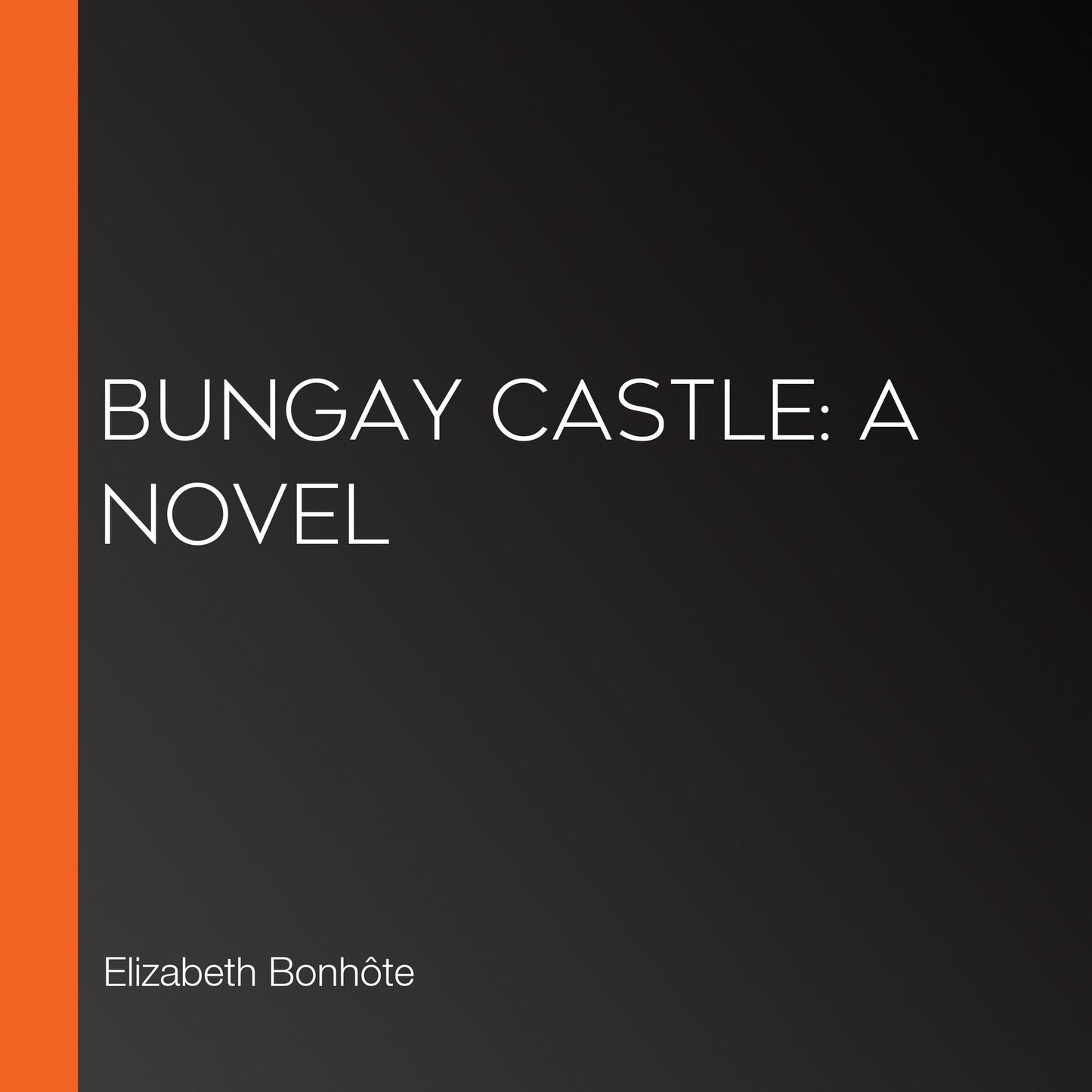 Bungay Castle: A Novel