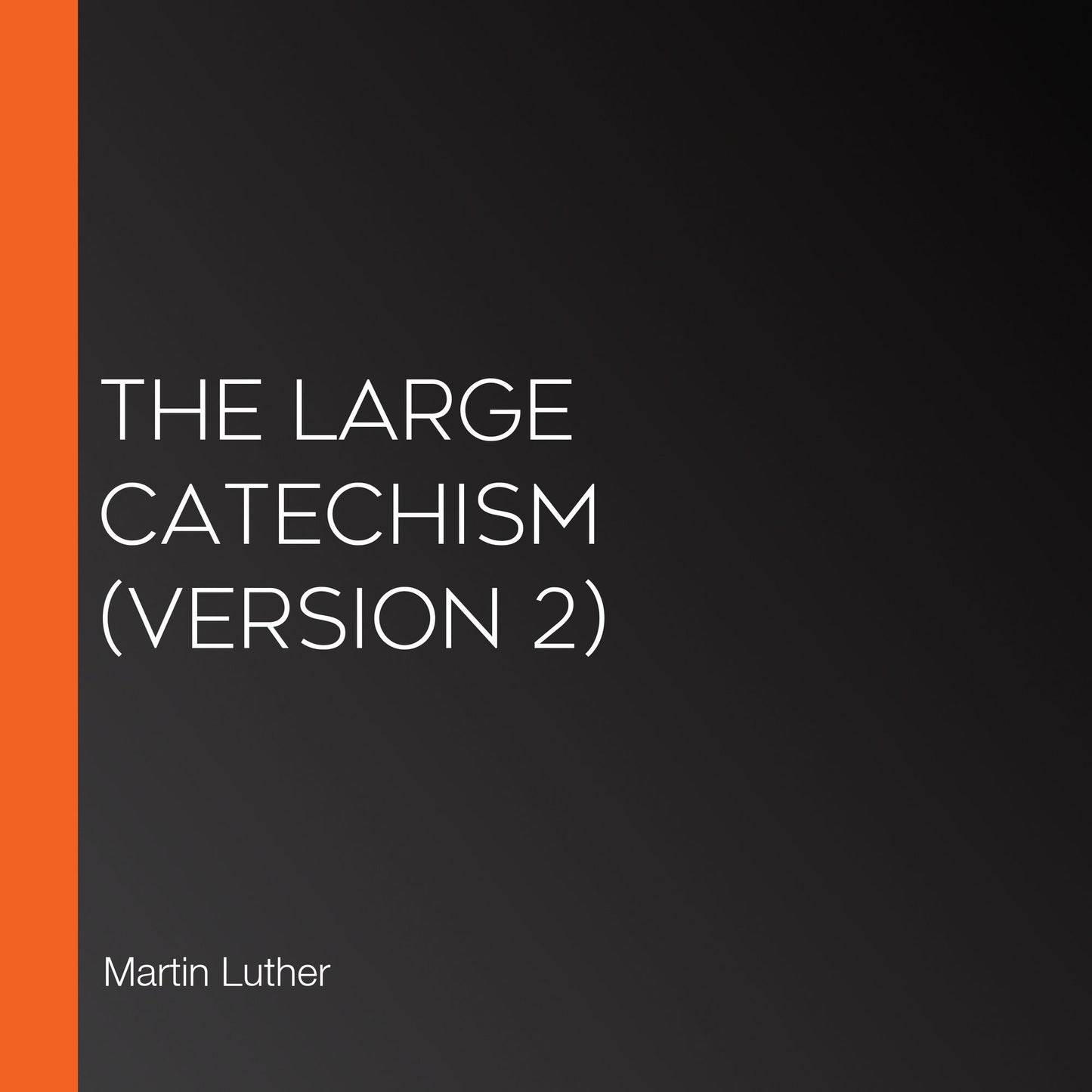 Large Catechism, The (Version 2)