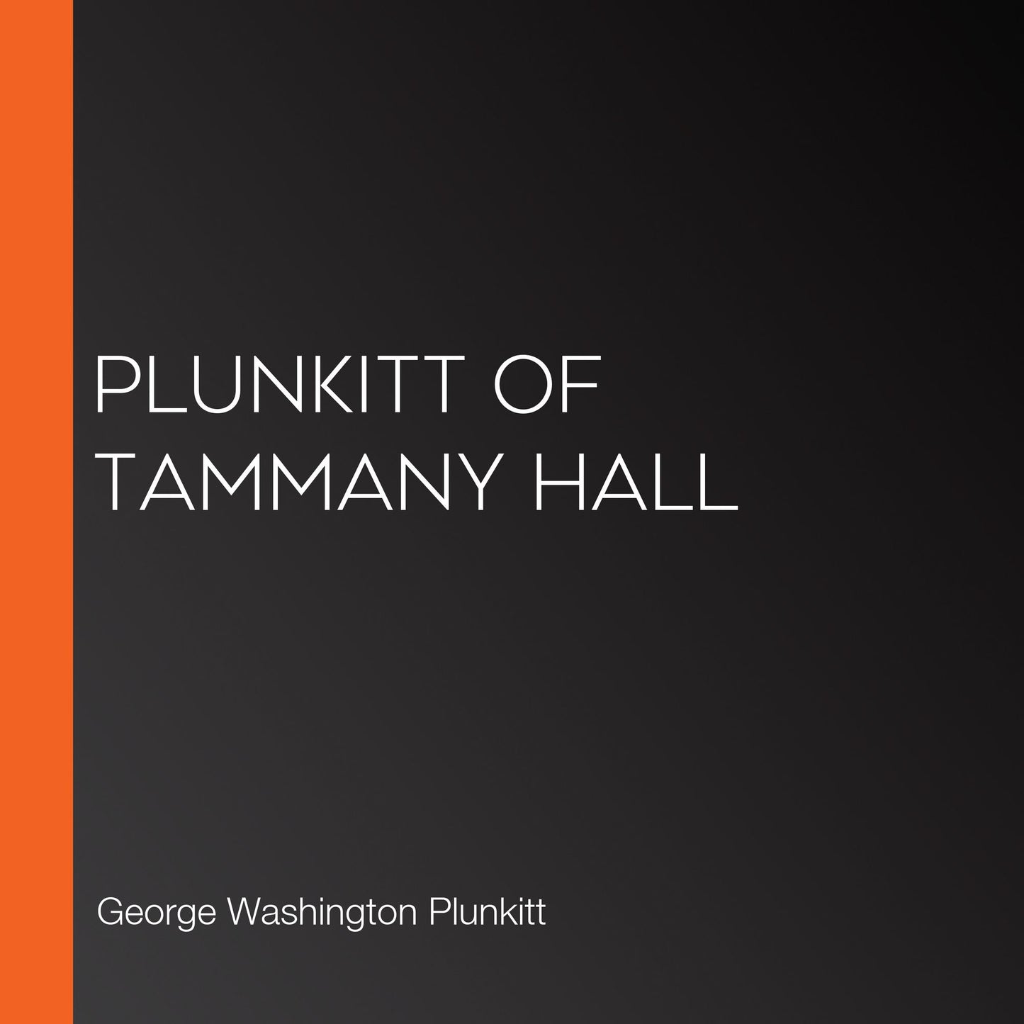 Plunkitt of Tammany Hall