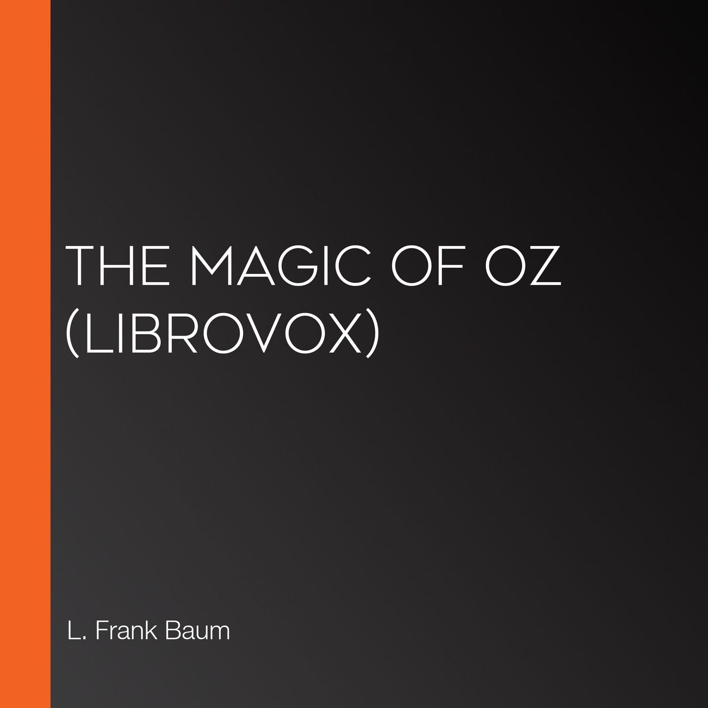 Magic of Oz, The (Librovox)