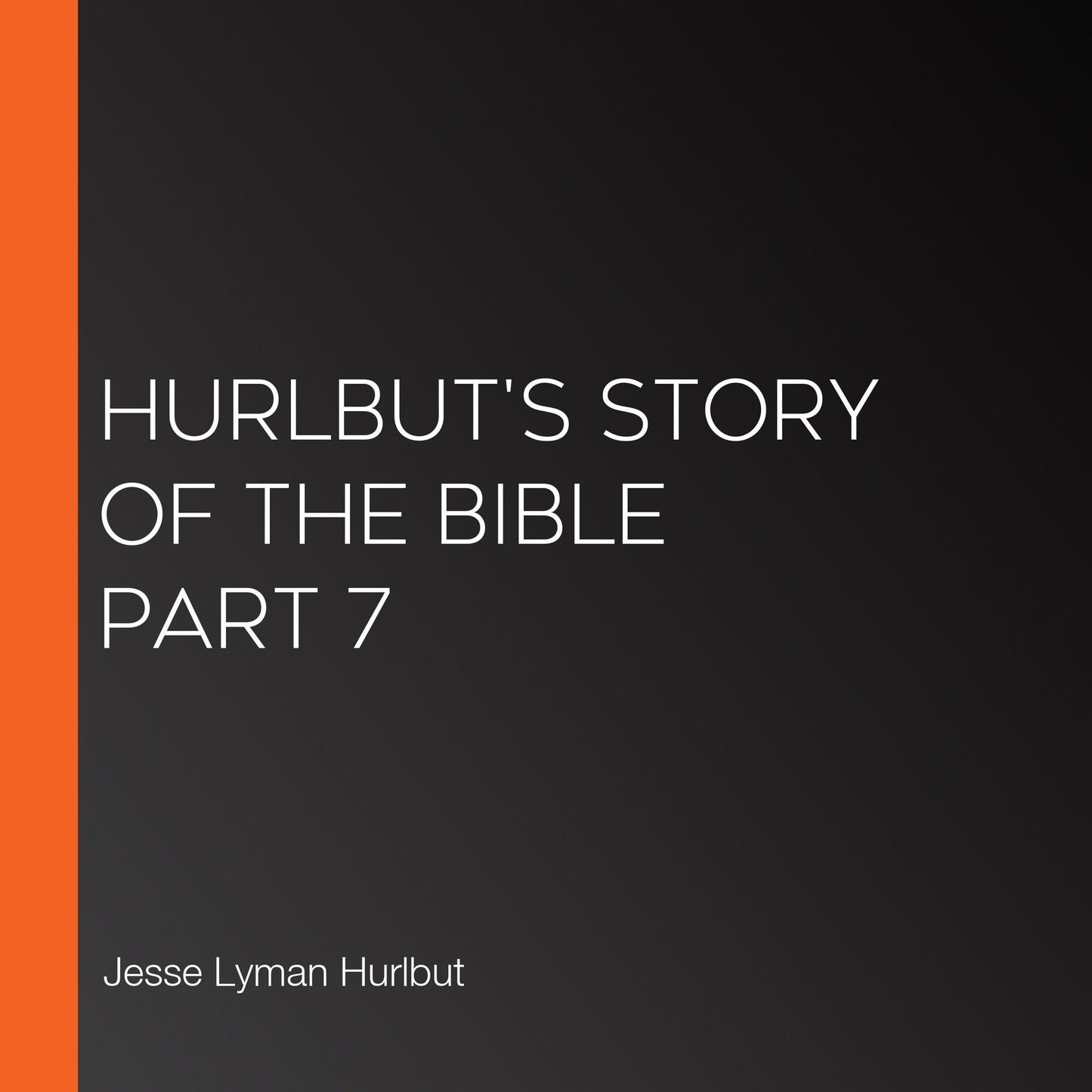 Hurlbut's Story of the Bible Part 7
