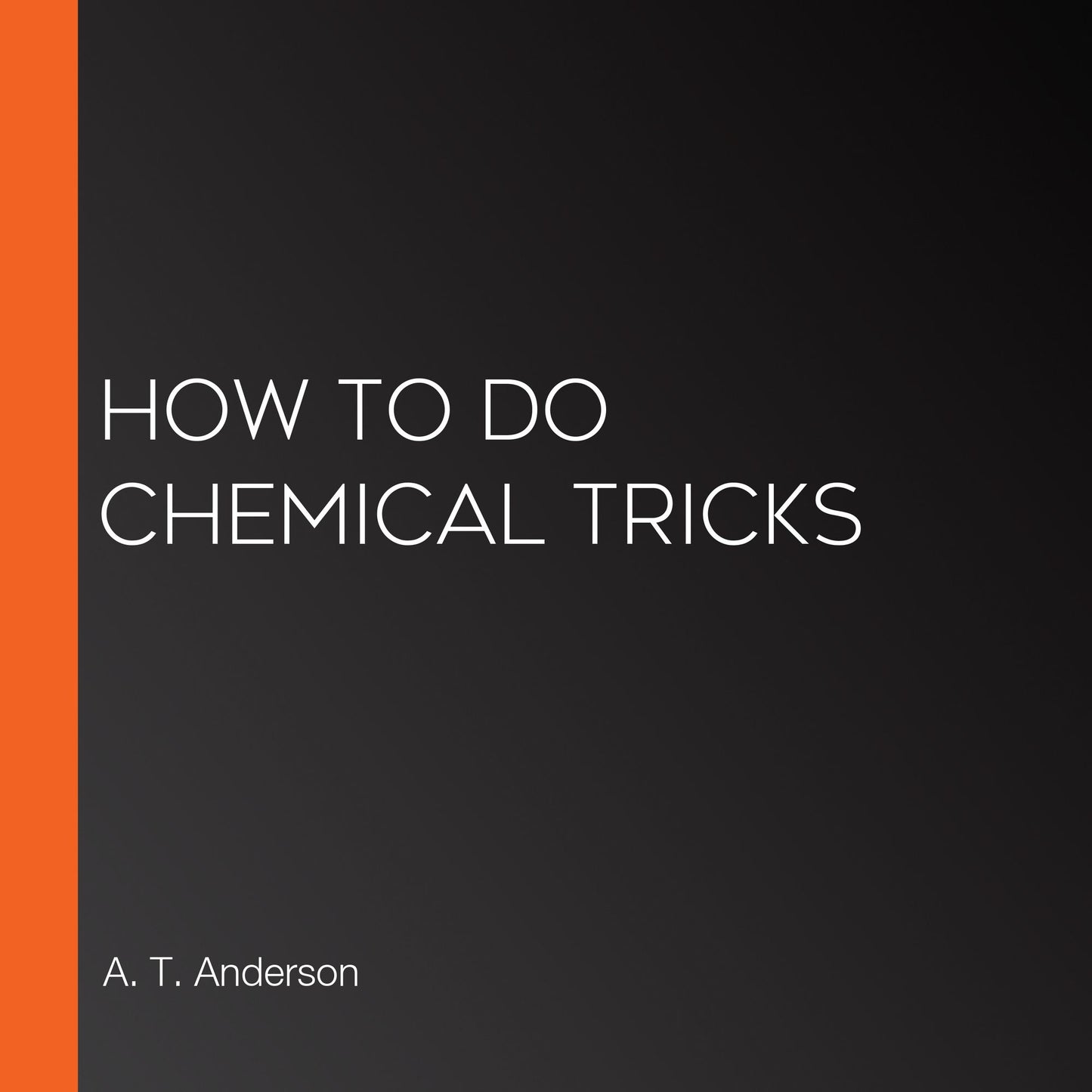 How to Do Chemical Tricks