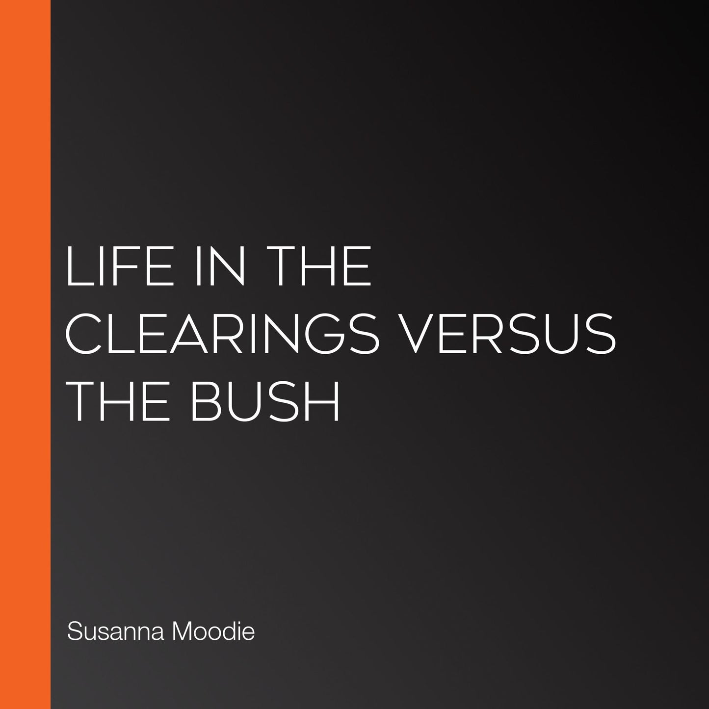 Life in the Clearings Versus the Bush