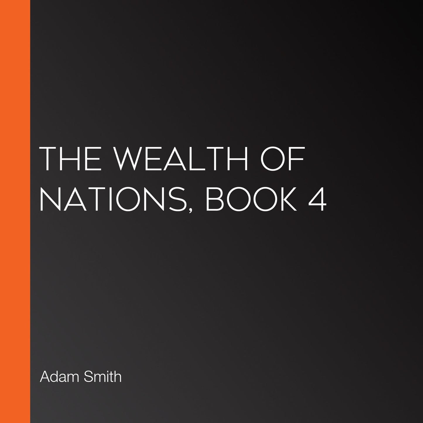 The Wealth of Nations, Book 4