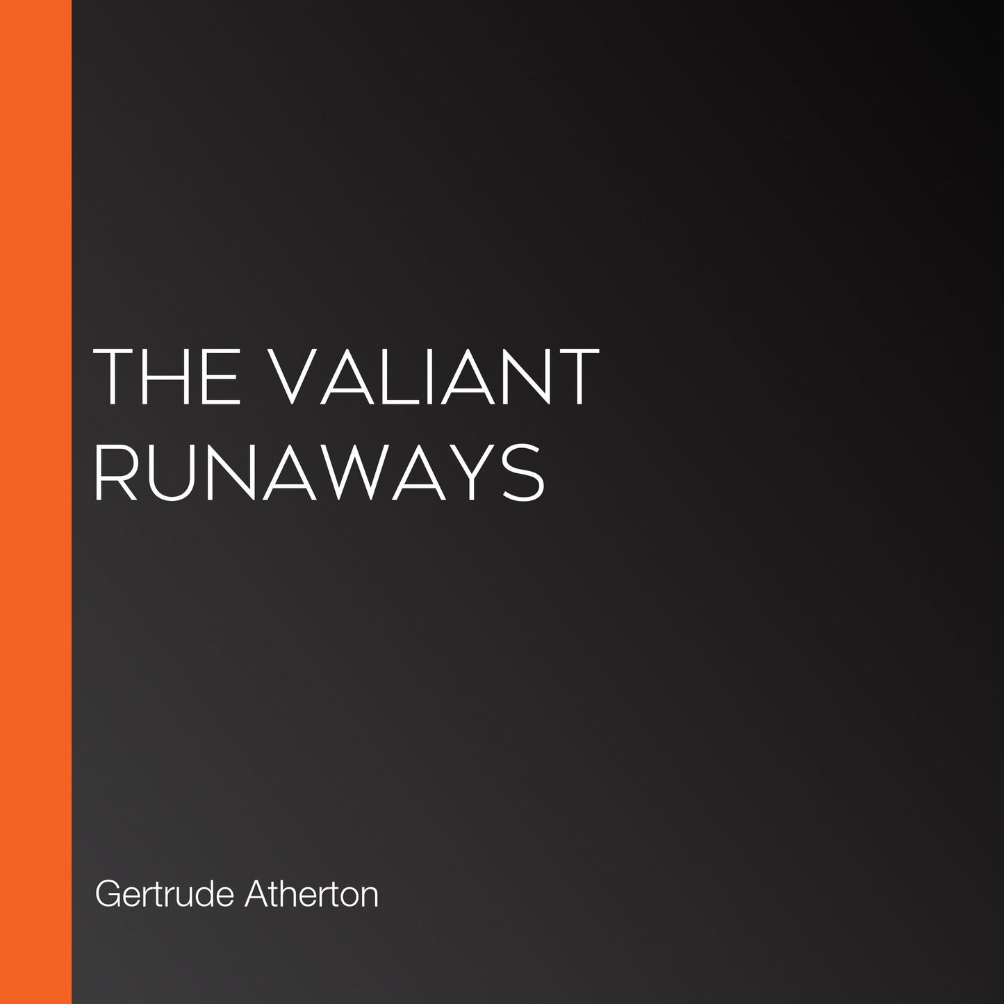 The Valiant Runaways