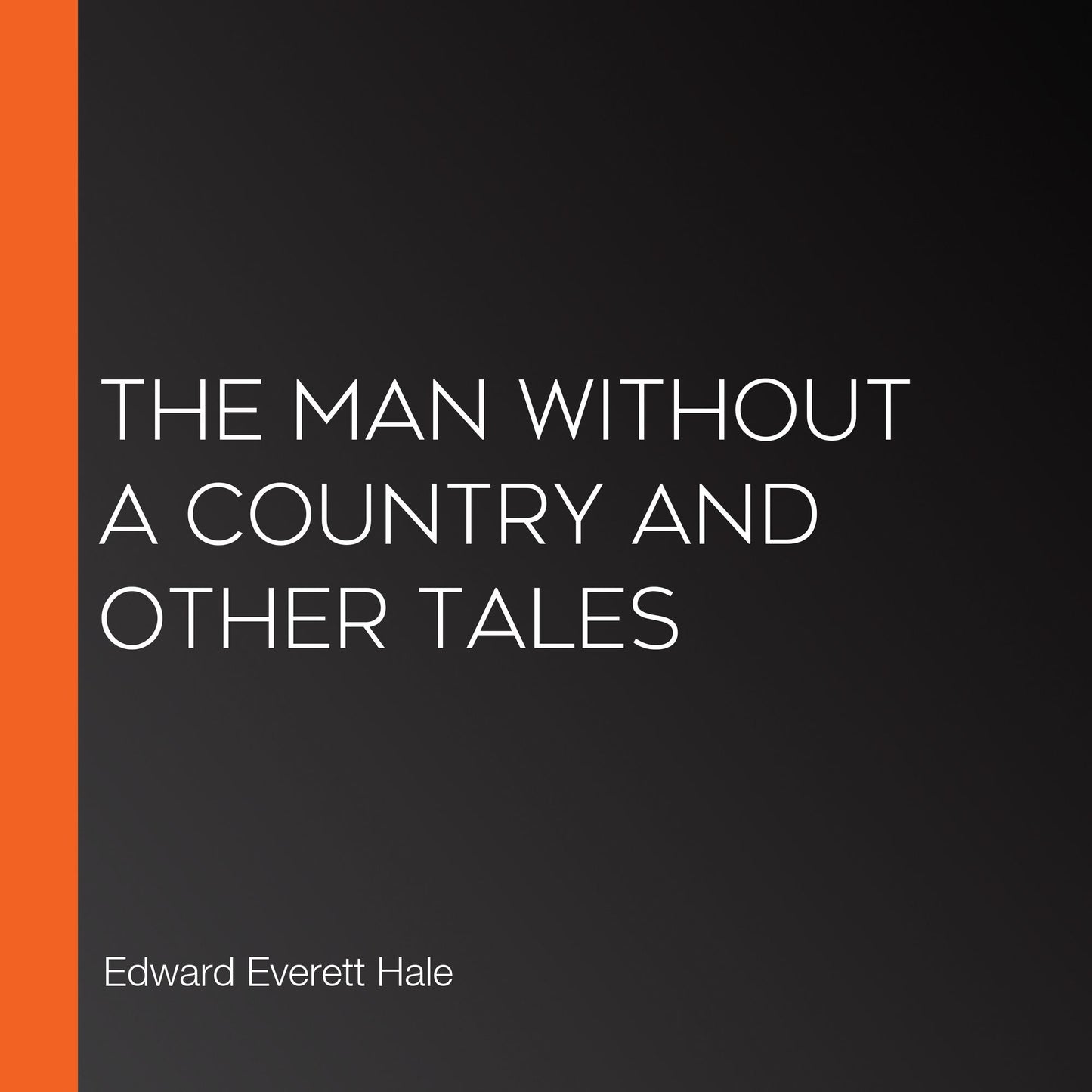 The Man Without A Country And Other Tales