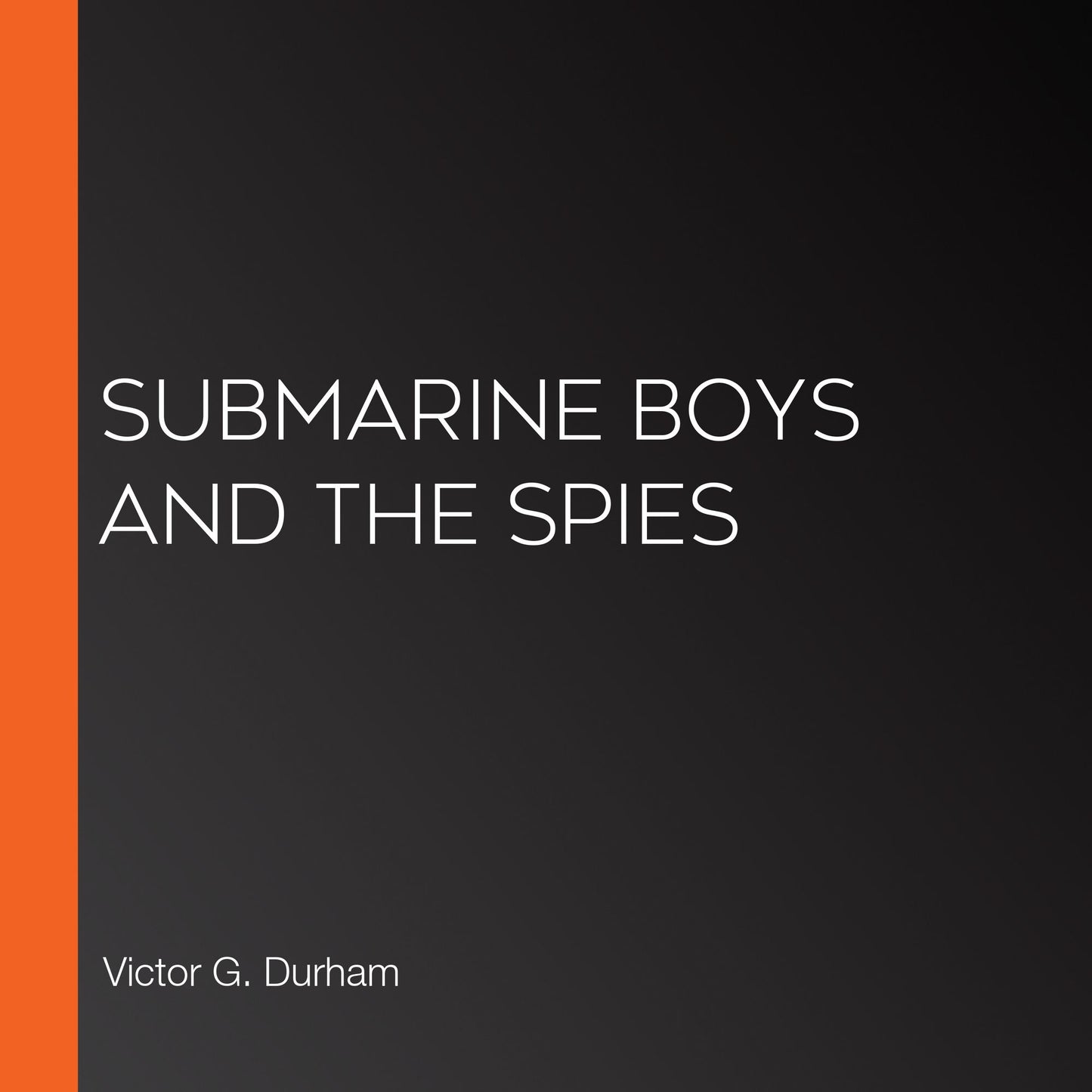 Submarine Boys and the Spies