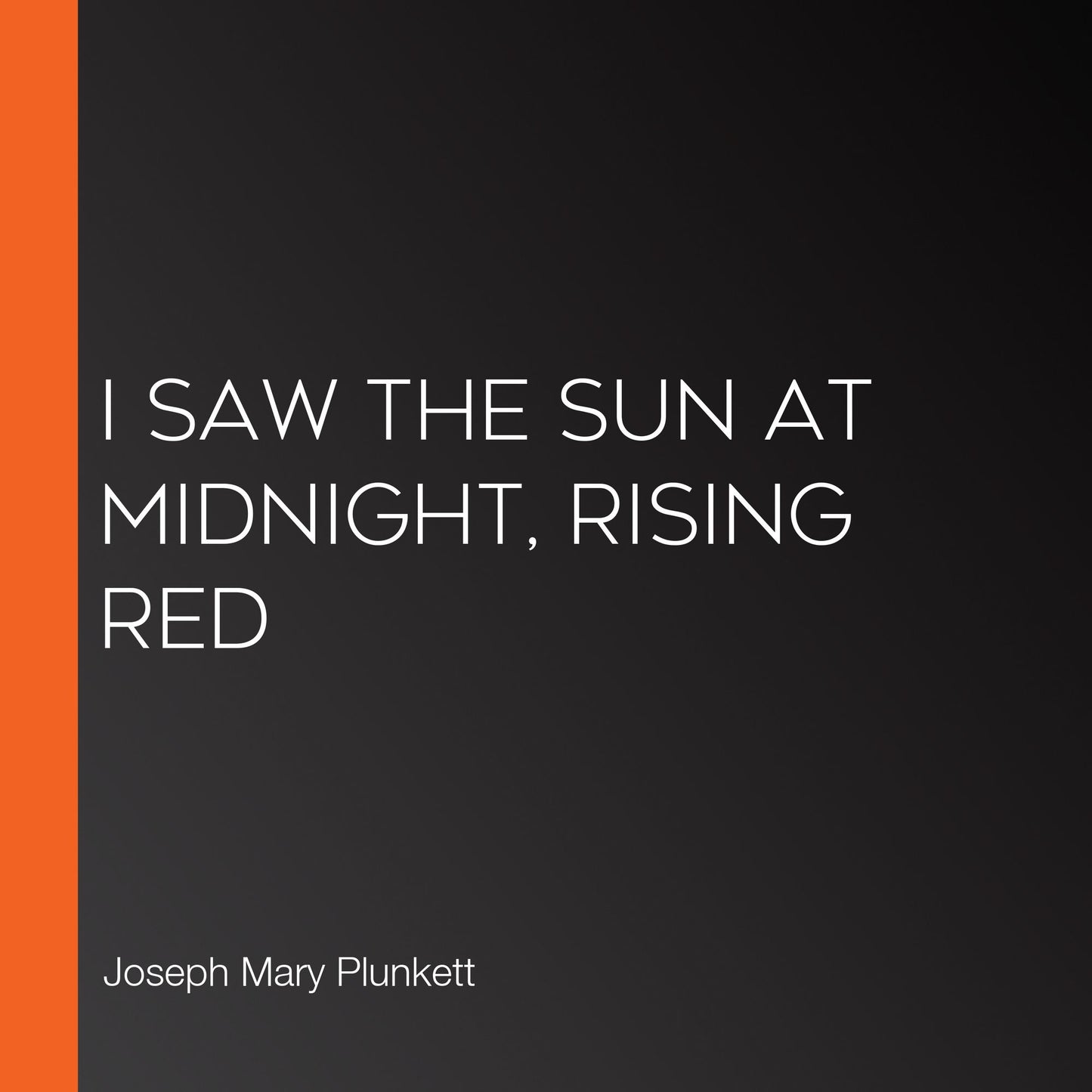 I saw the Sun at Midnight, rising red