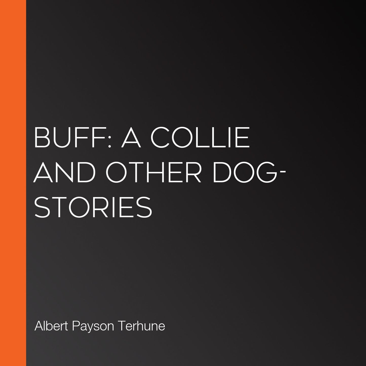Buff: A Collie and Other Dog-Stories