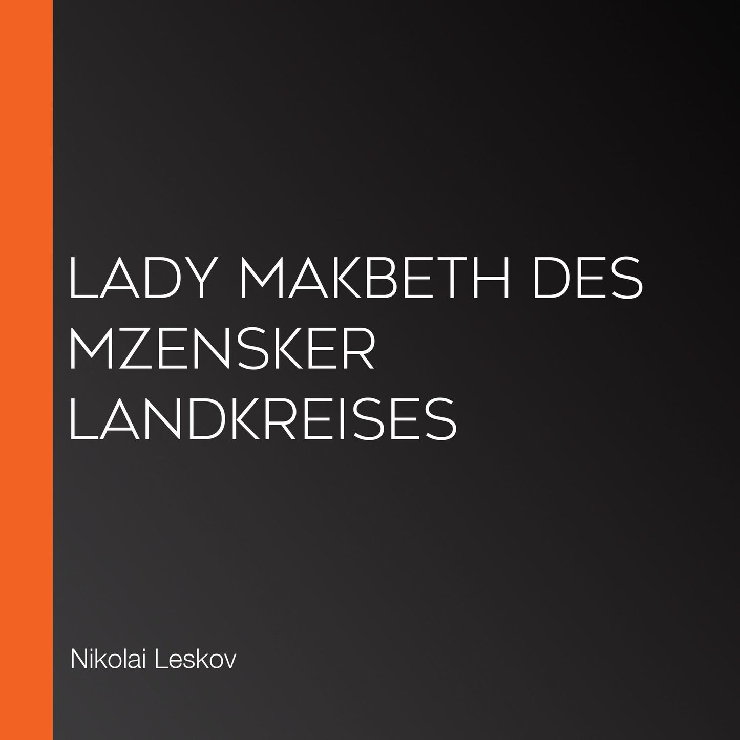 Lady Makbeth des Mzensker Landkreises