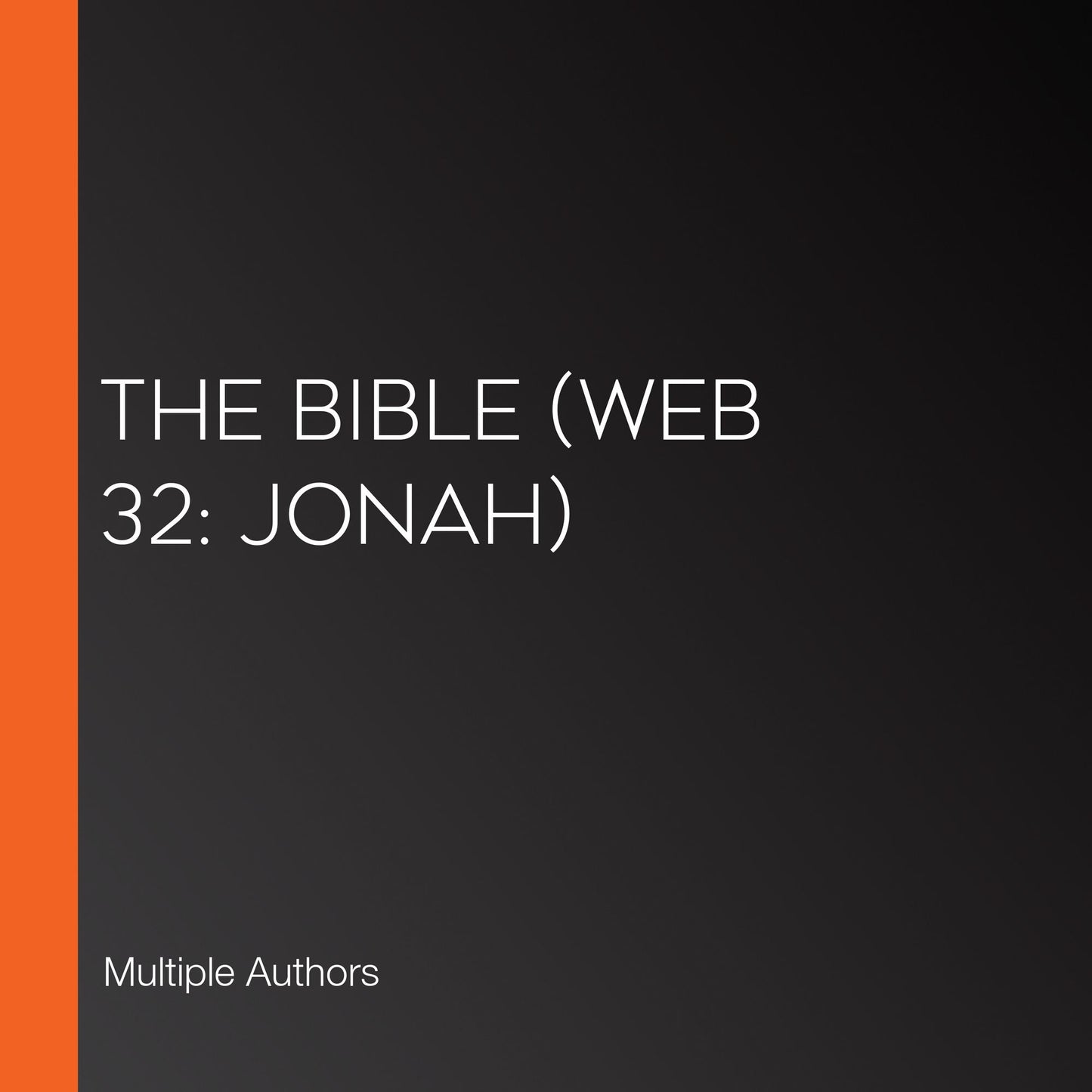 Bible, The (WEB 32: Jonah)