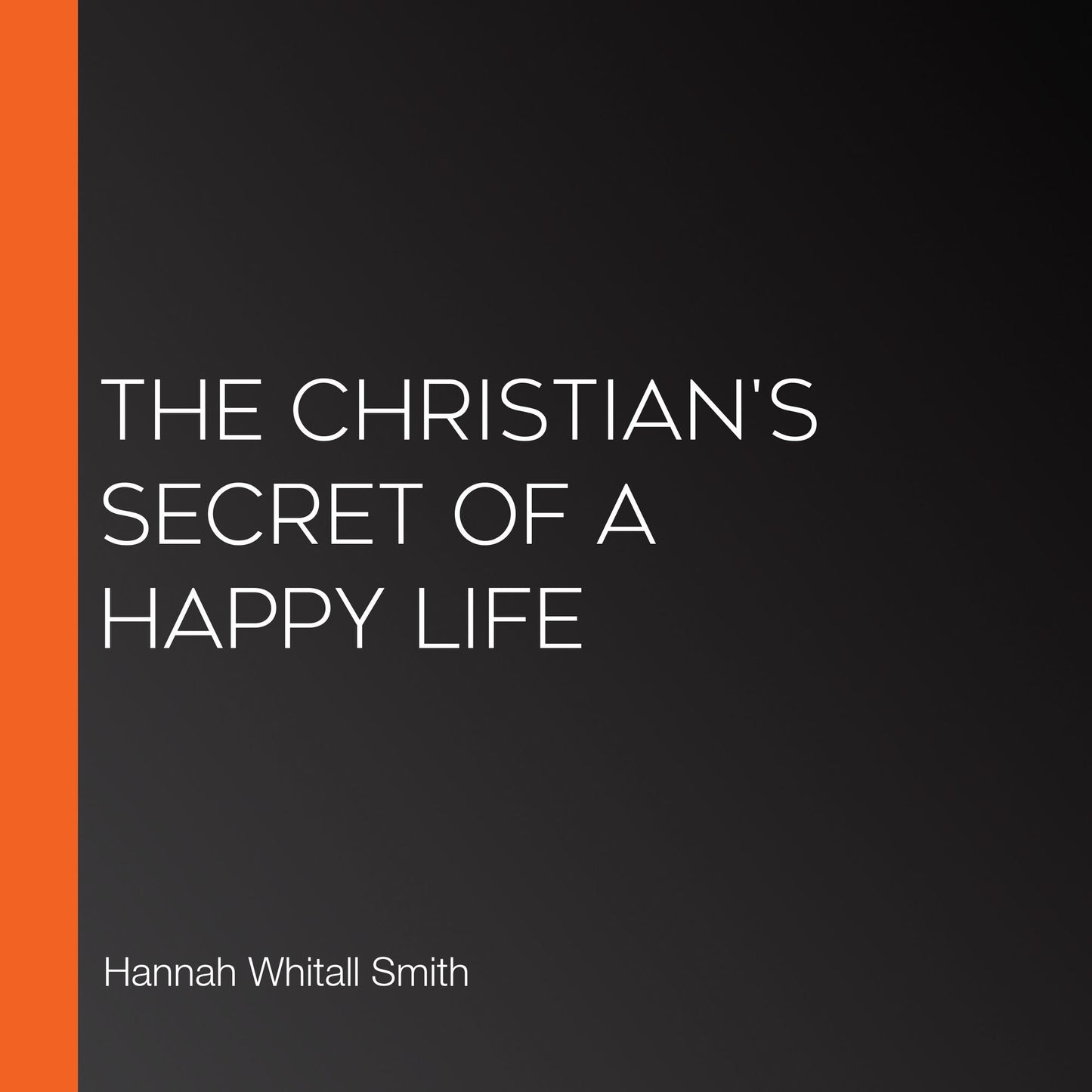 The Christian's Secret of a Happy Life