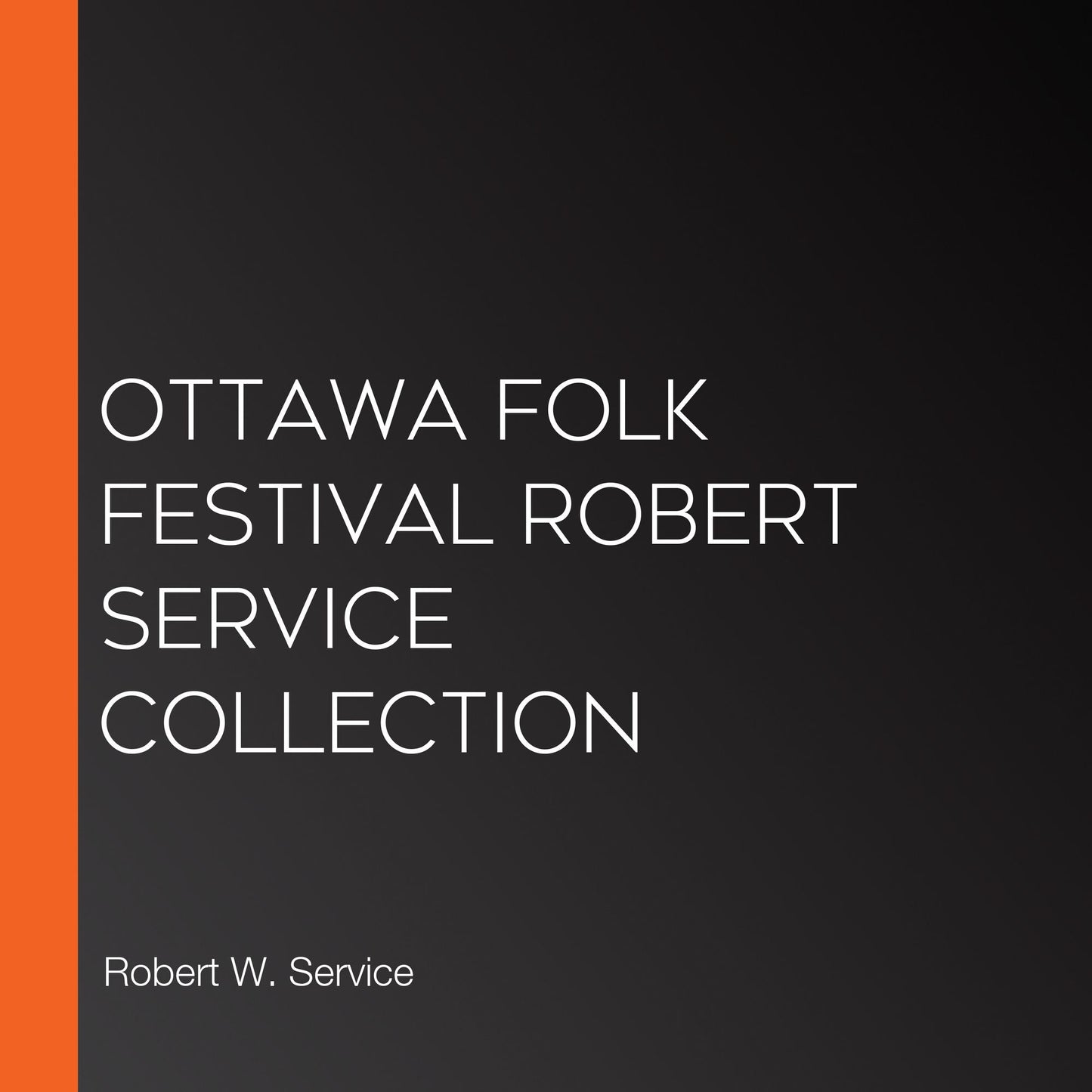 Ottawa Folk Festival Robert Service Collection