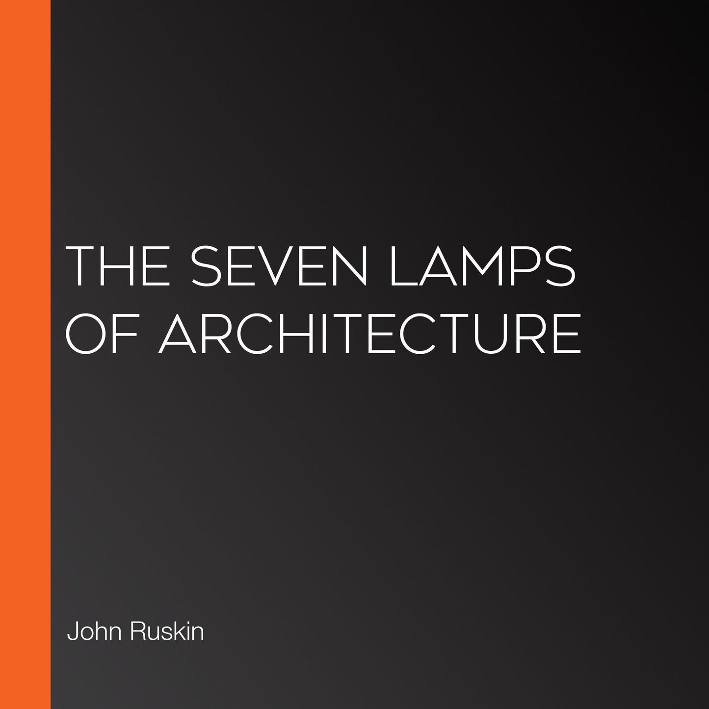 The Seven Lamps of Architecture