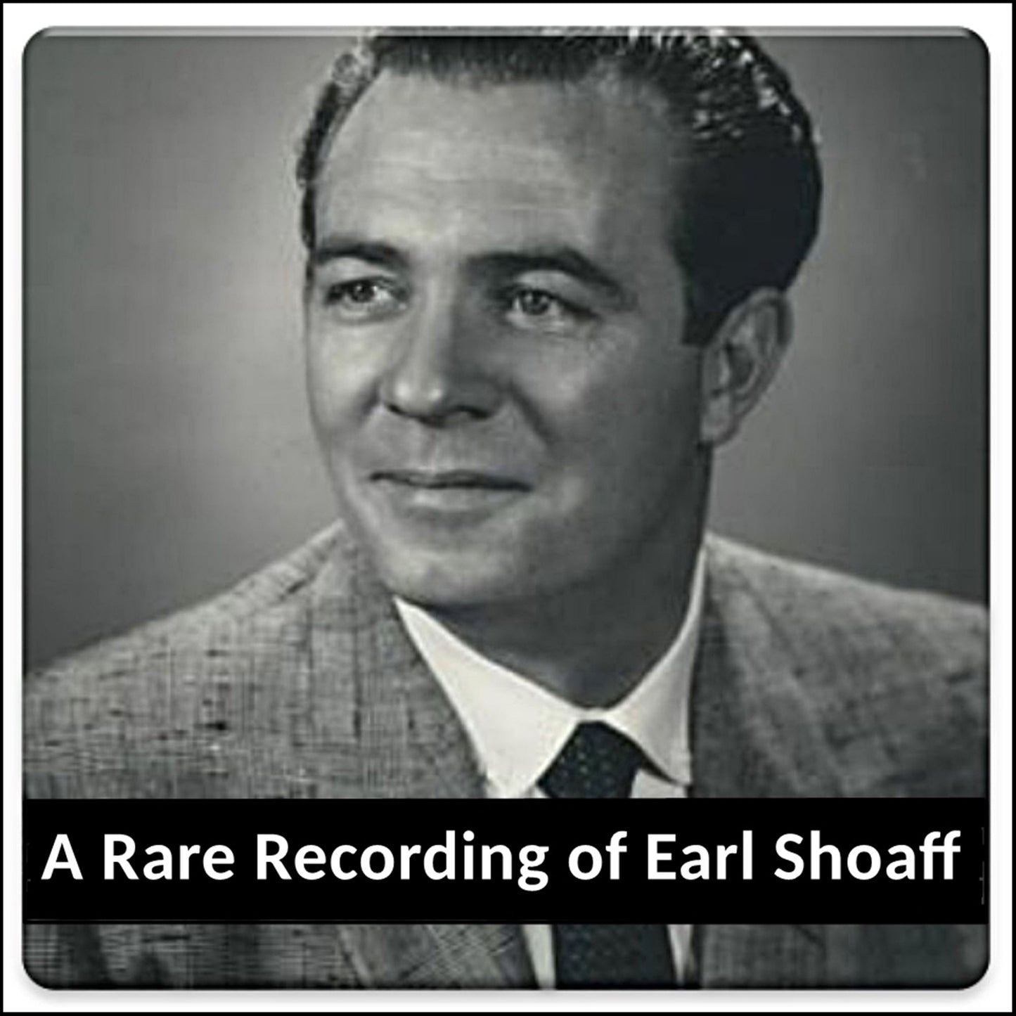 A Rare Recording of Earl Shoaff