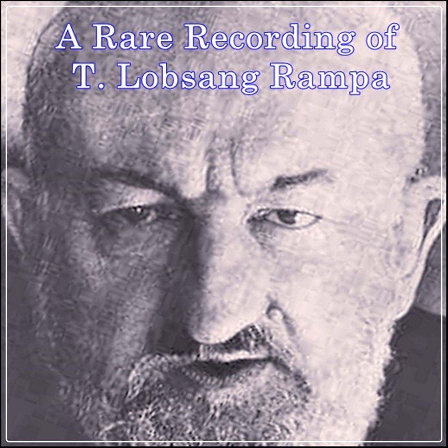 A Rare Recording of T. Lobsang Rampa