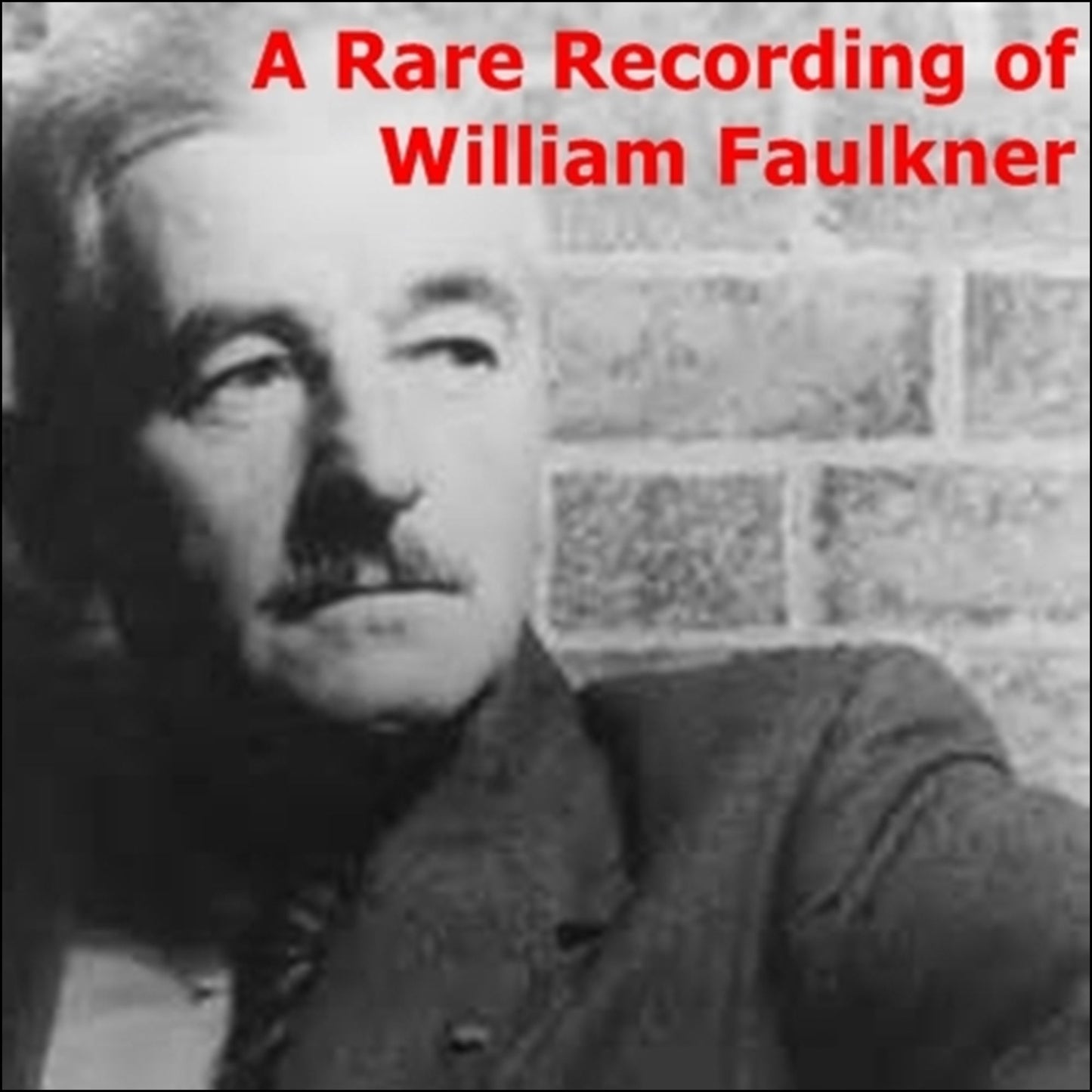 A Rare Recording of William Faulkner