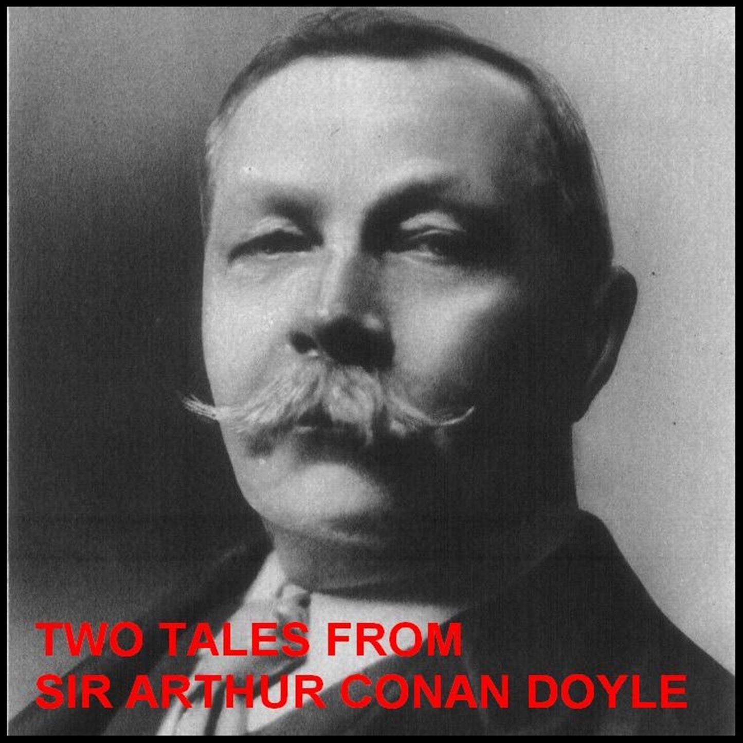 Two Tales from Sir Arthur Conan Doyle