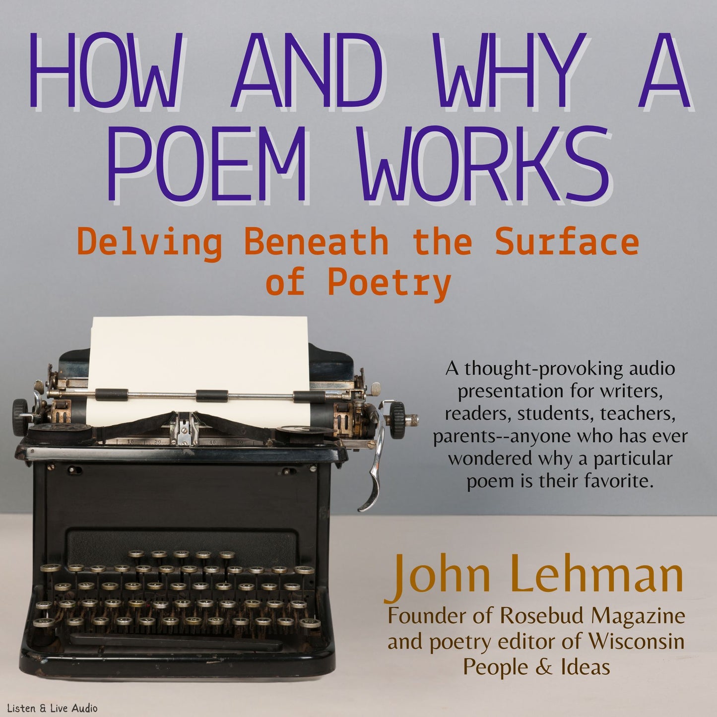 How and Why a Poem Works: A Thought-Provoking Audio Presentation...