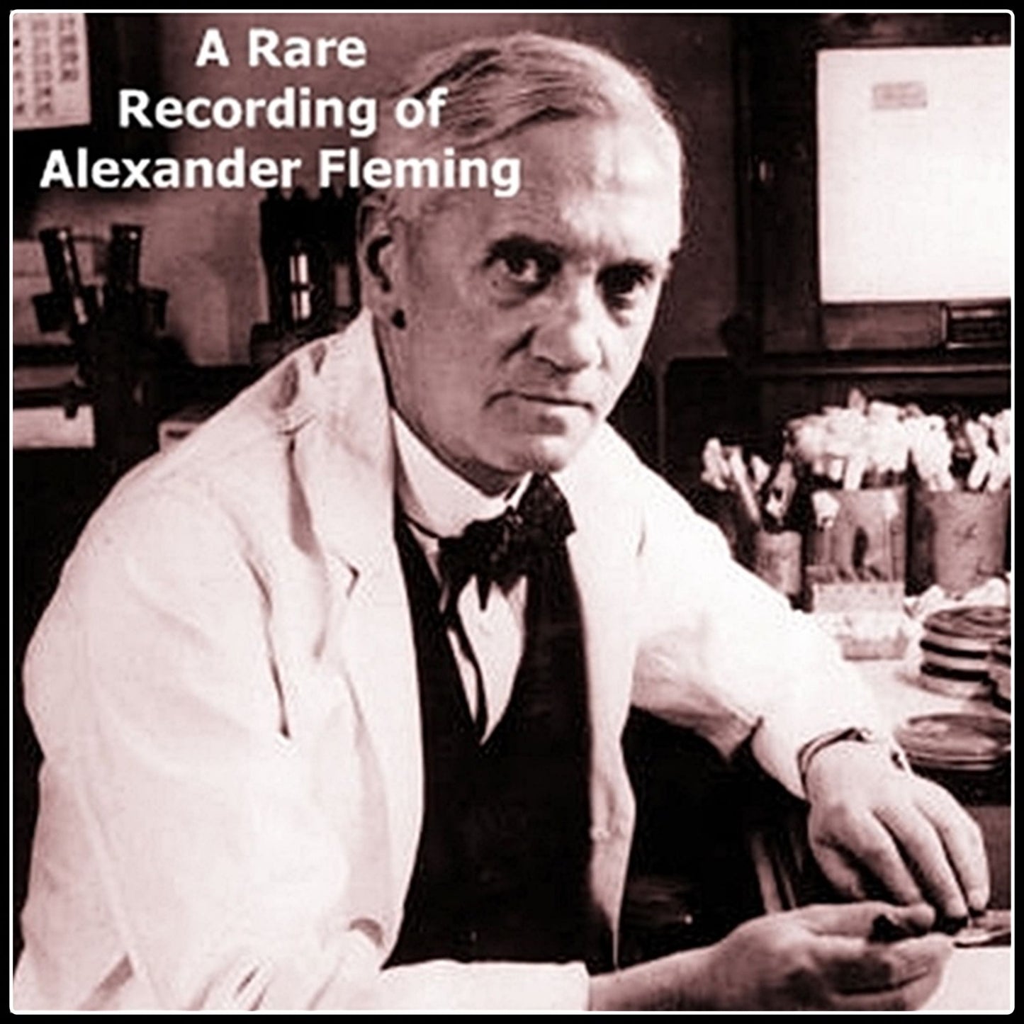 A Rare Recording of Alexander Fleming