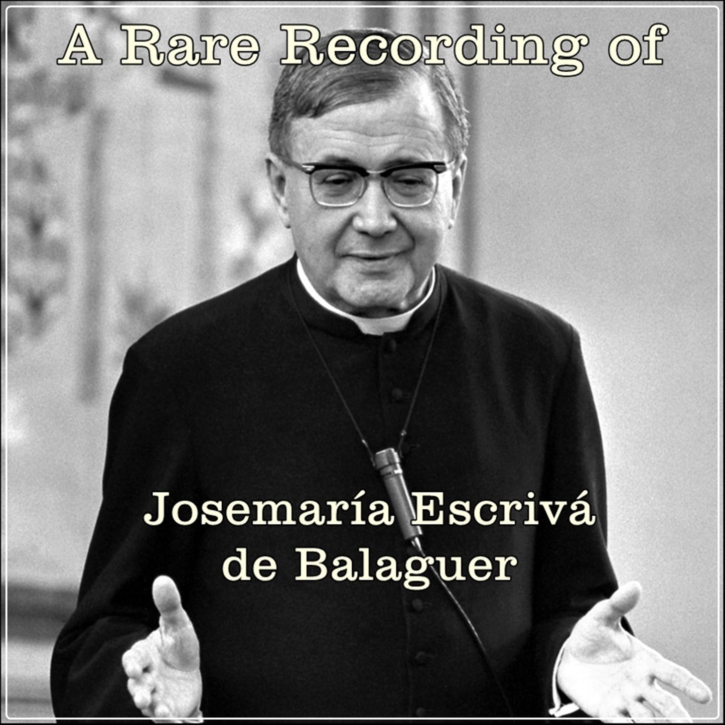 A Rare Recording of Josemaría Escrivá de Balaguer: Italian Edition