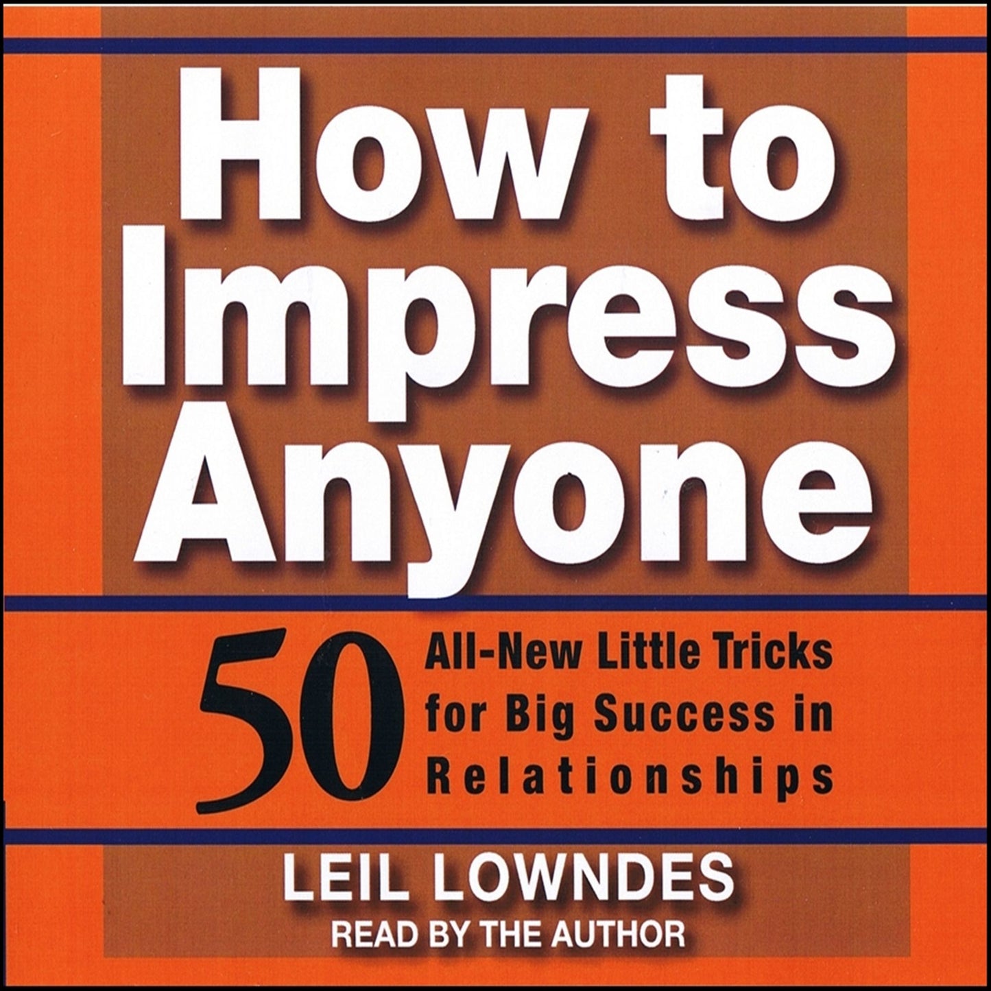 How to Impress Anyone (Abridged)