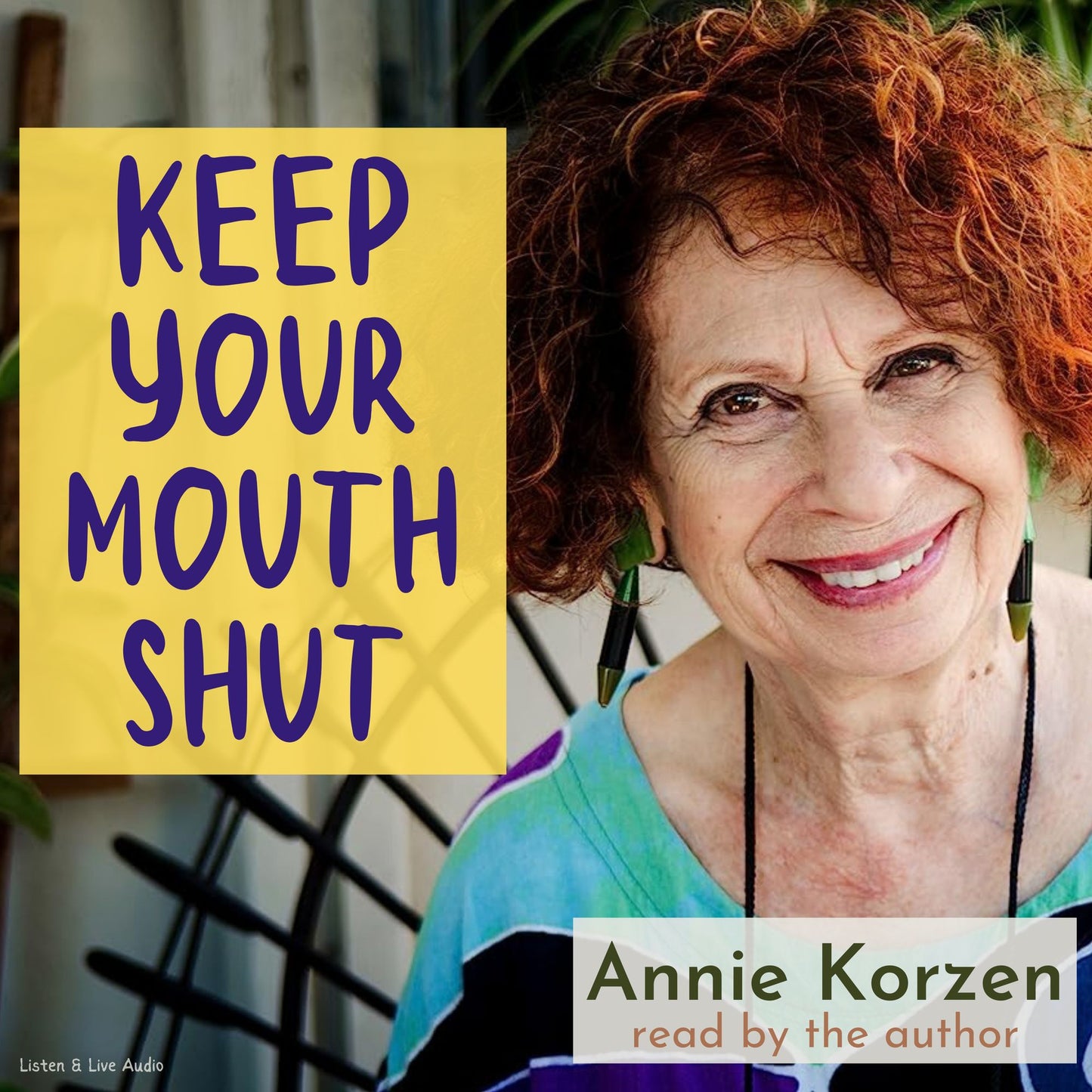 Keep Your Mouth Shut!: And Other Things I Can't Do