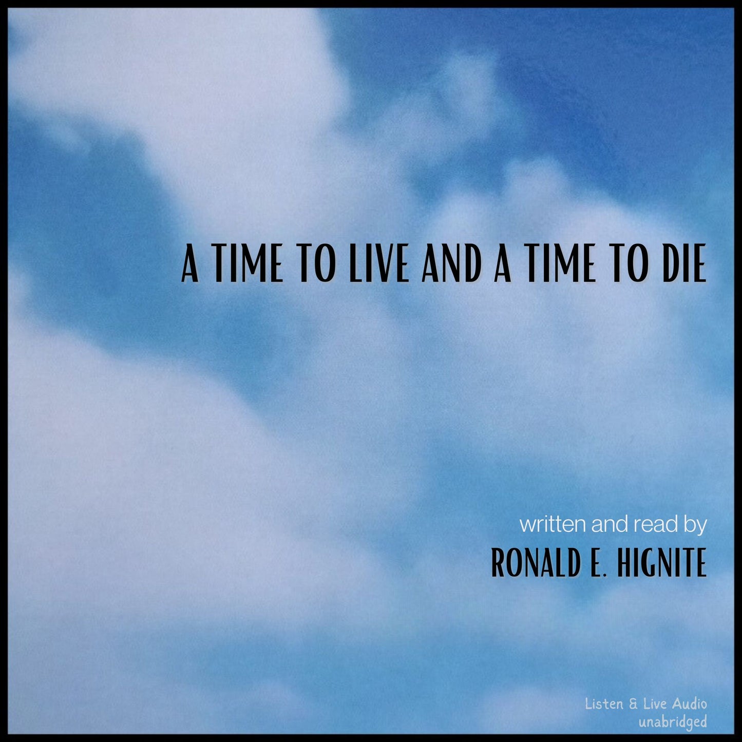 A Time to Live and a Time to Die