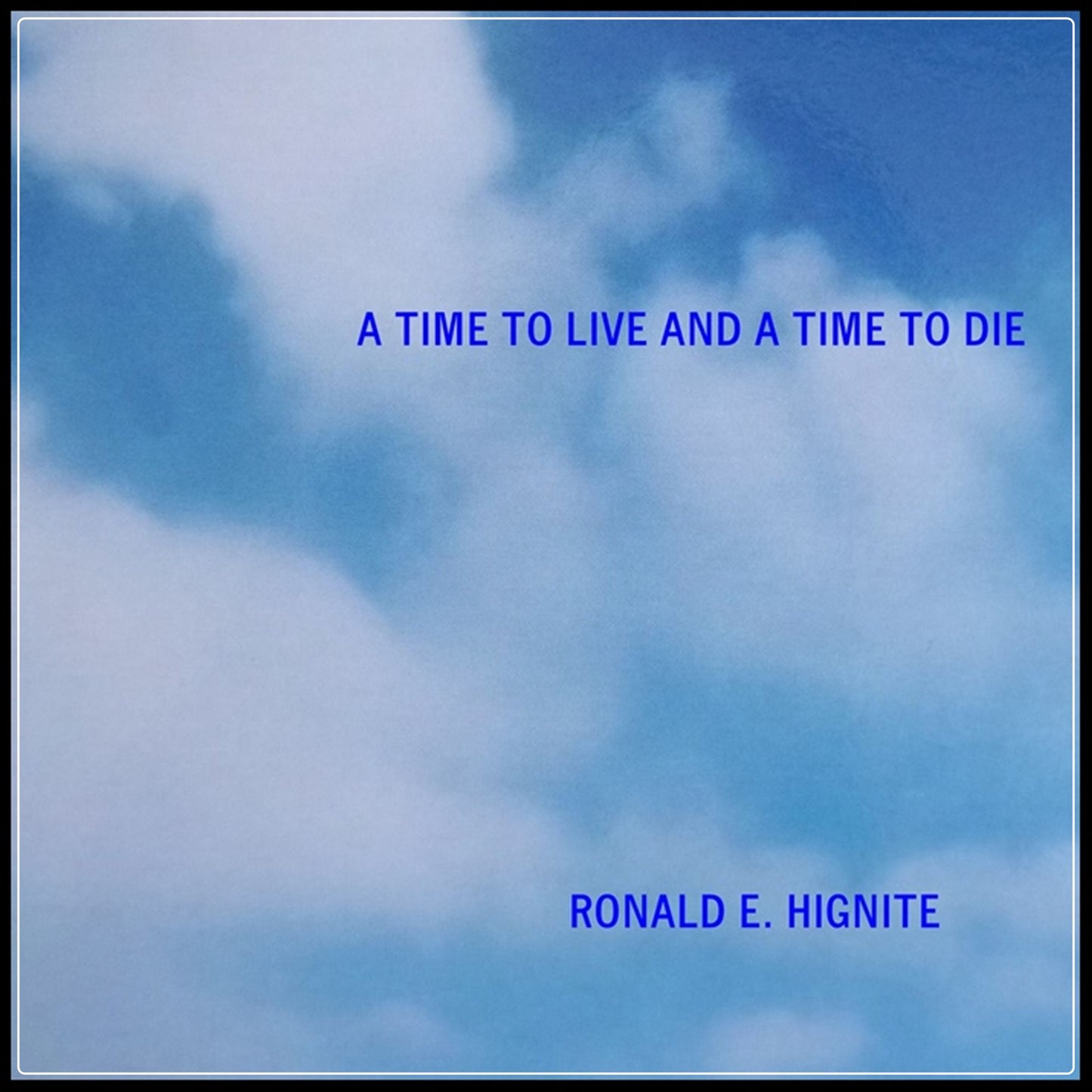 A Time to Live and a Time to Die