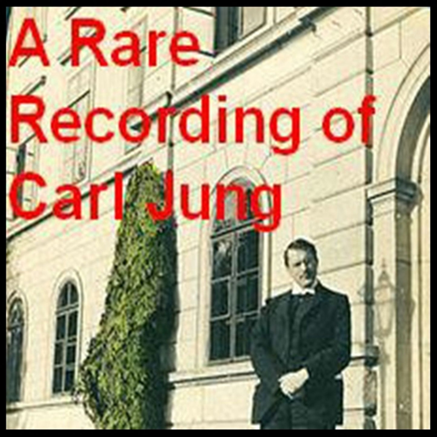 A Rare Recording of Carl Jung