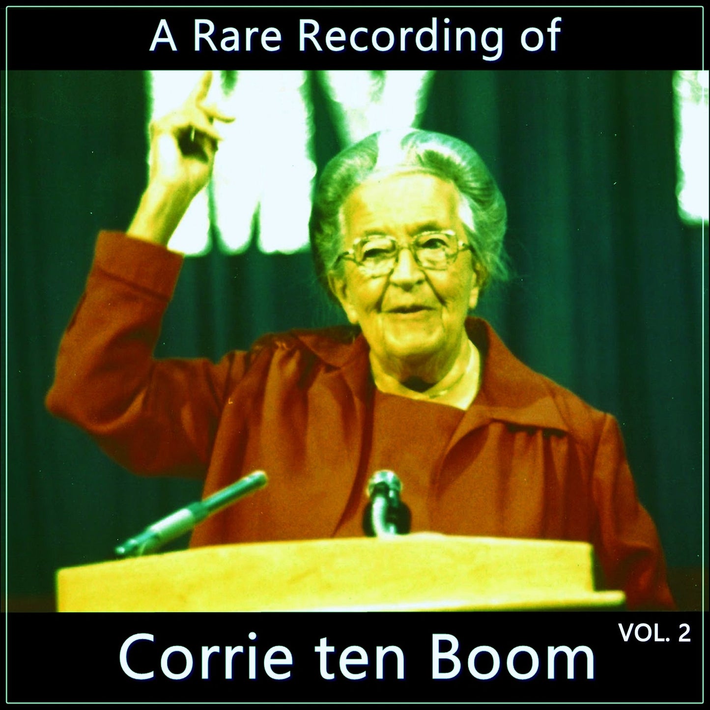 A Rare Recording of Corrie ten Boom Vol. 2