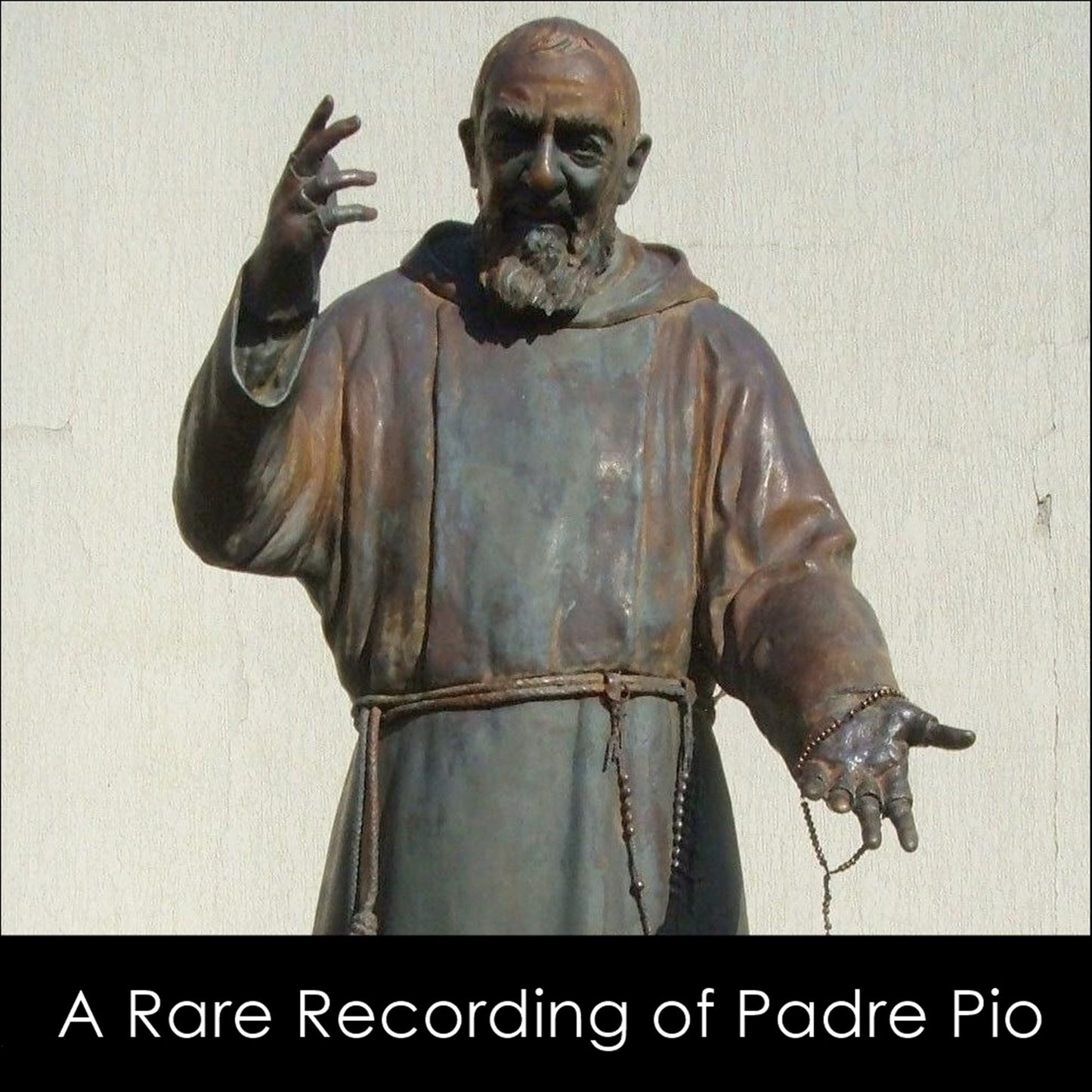 A Rare Recording of Padre Pio